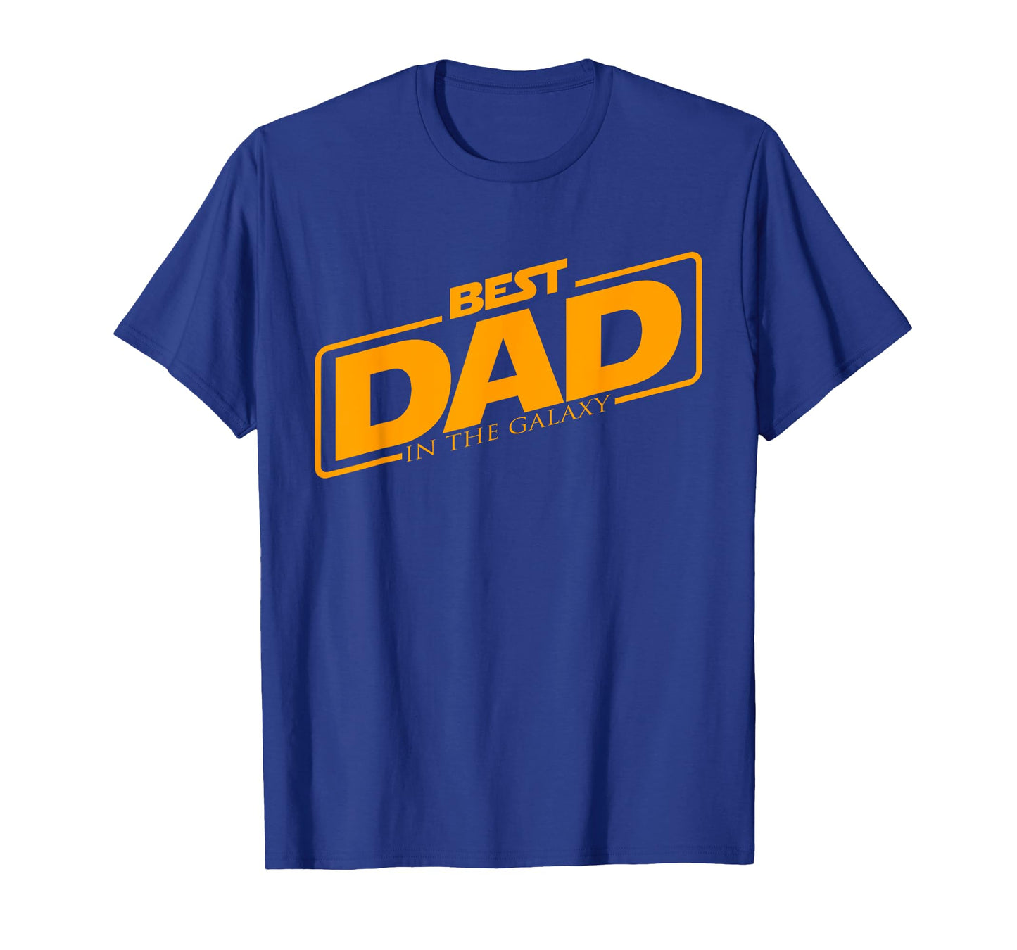 Best Dad In The Galaxy | Funny Father's Day Gift Idea T-Shirt