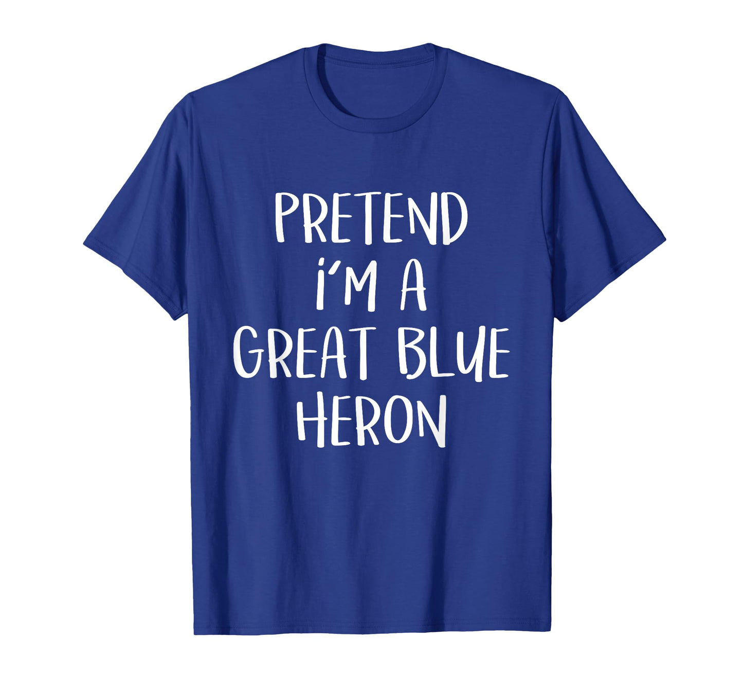 Pretend I'm A Blue Heron Costume Funny Halloween Party T-Shirt