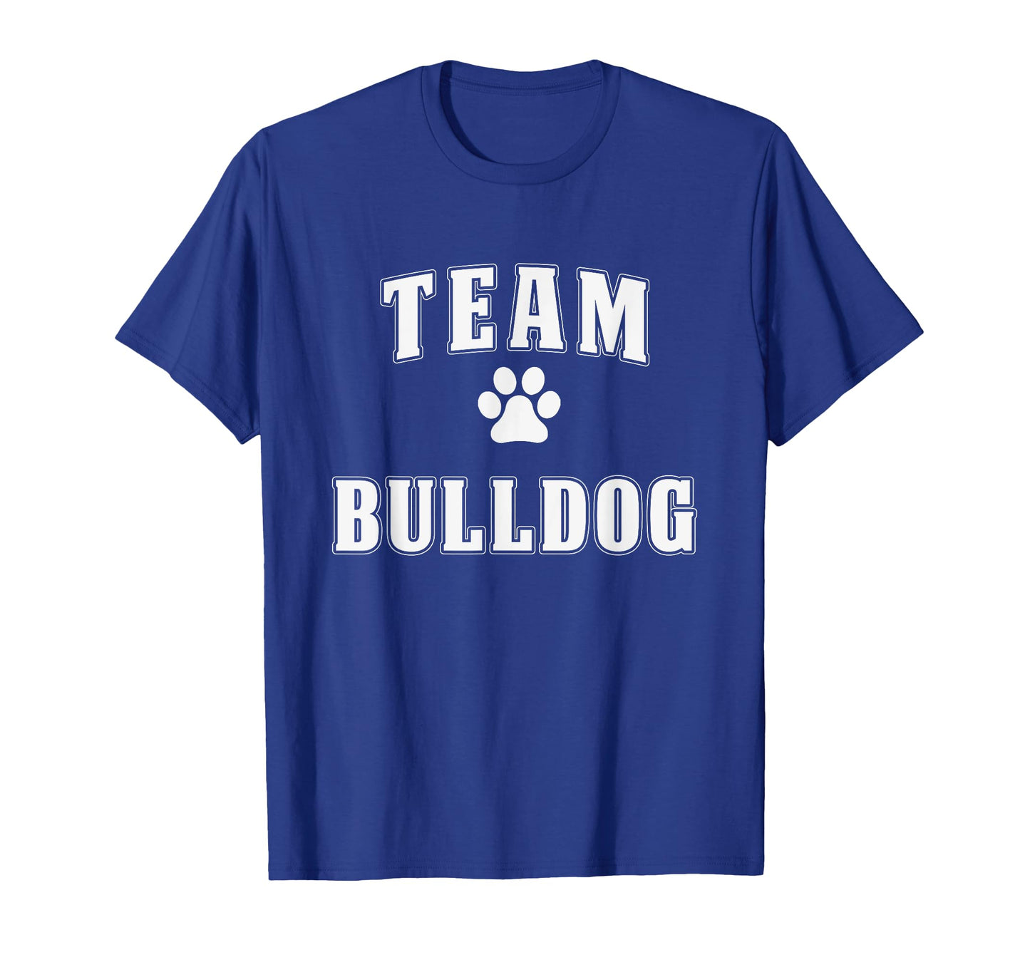 Team Bulldog - Funny Bulldog Shirt Gift For Bulldog Lover T-Shirt for Men Women Girls Kids