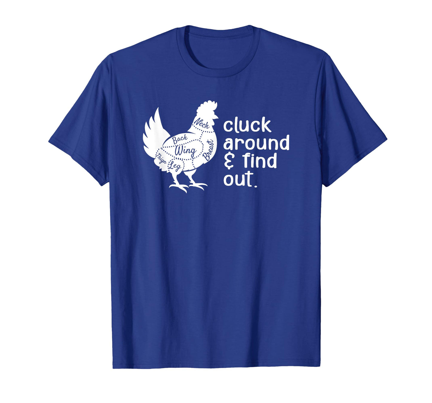 Cluck Around And Find Out Humor Chicken Lovers Funny T-Shirt