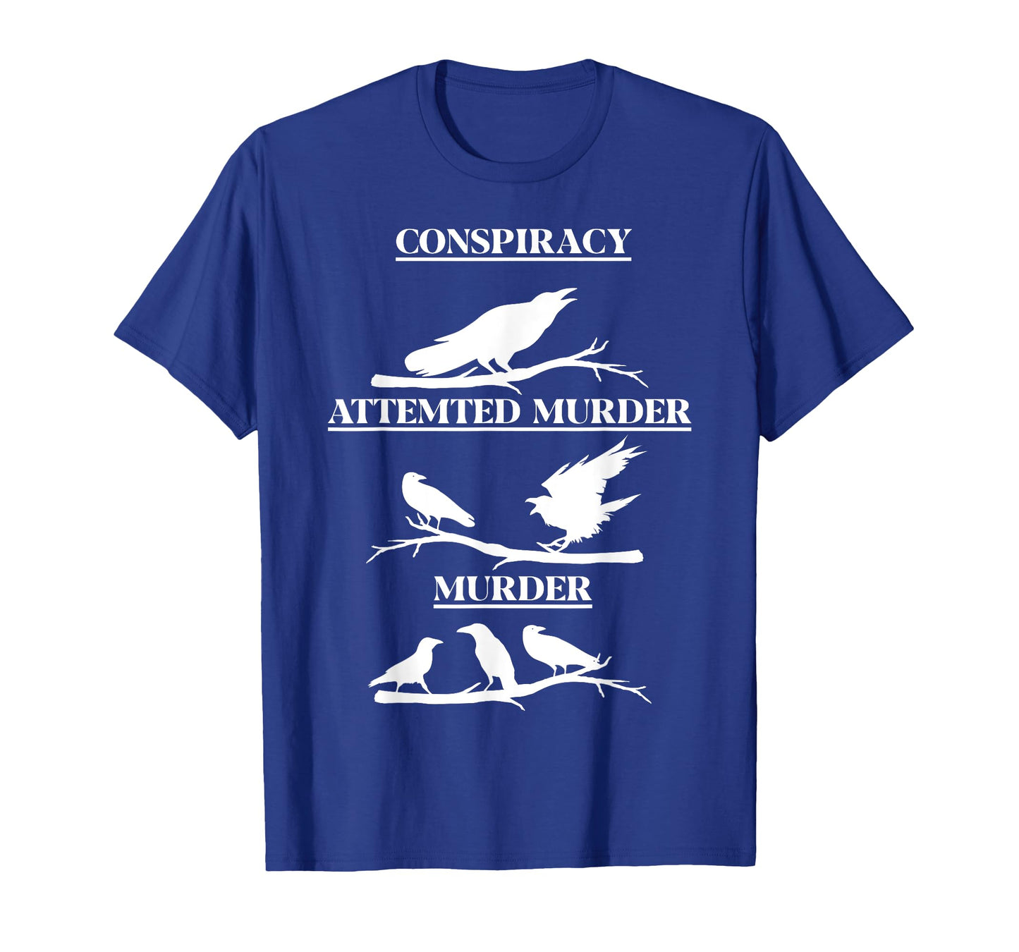 Crows Play on Words - Clever Murder Mystery - Conspiracy T-Shirt