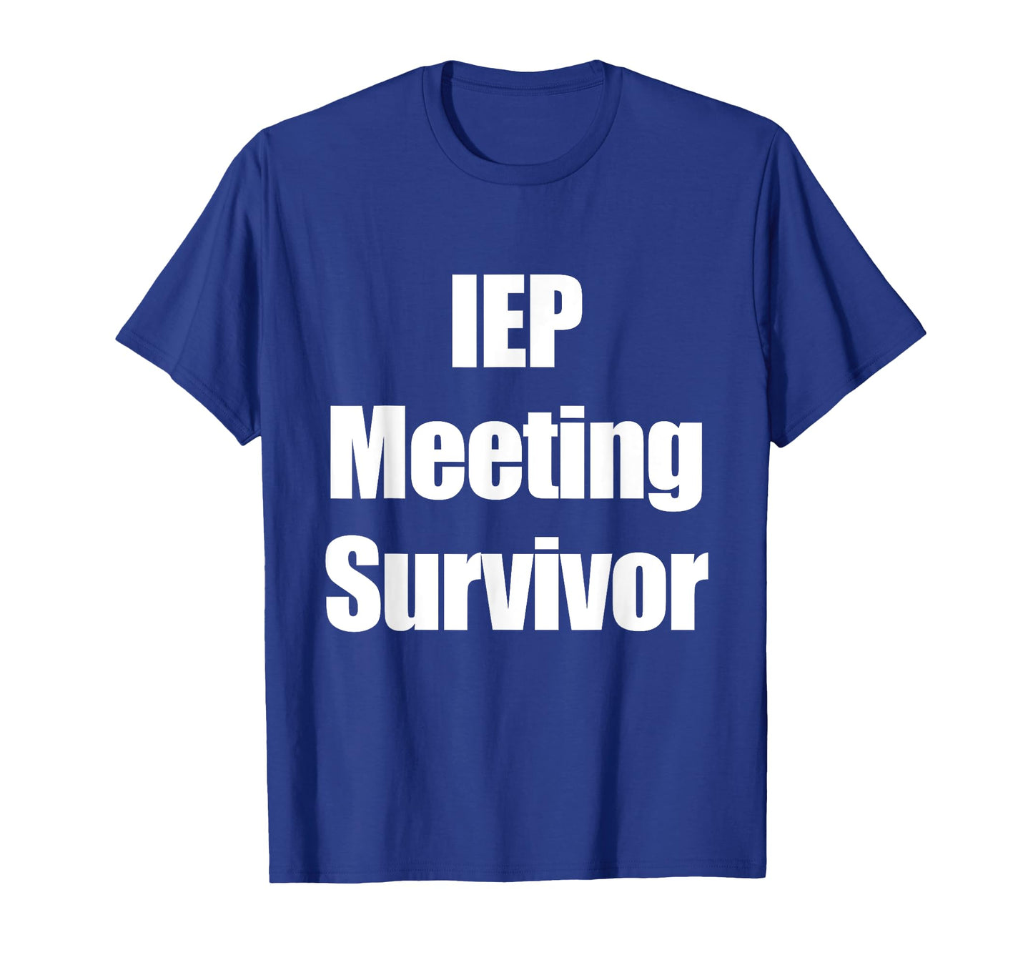 Special Education School Teacher - IEP Meeting Survivor T-Shirt