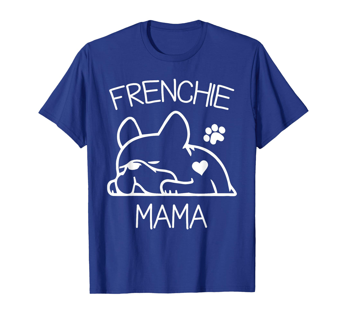 Frenchie Mama Tshirt French Bulldog Shirt for women wife T-Shirt