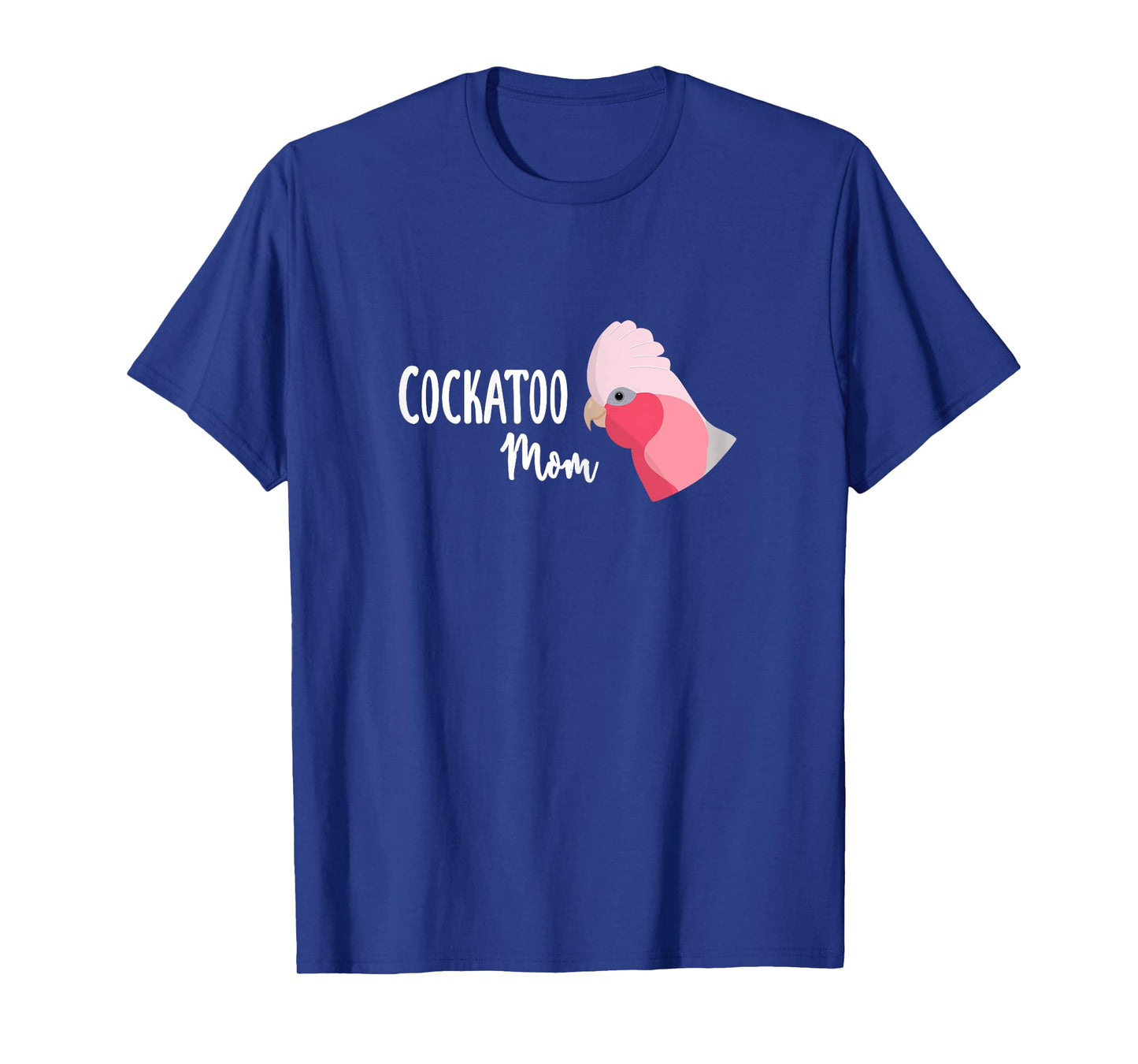 Cockatoo Mom - Galah Cockatoo Parrot T-Shirt