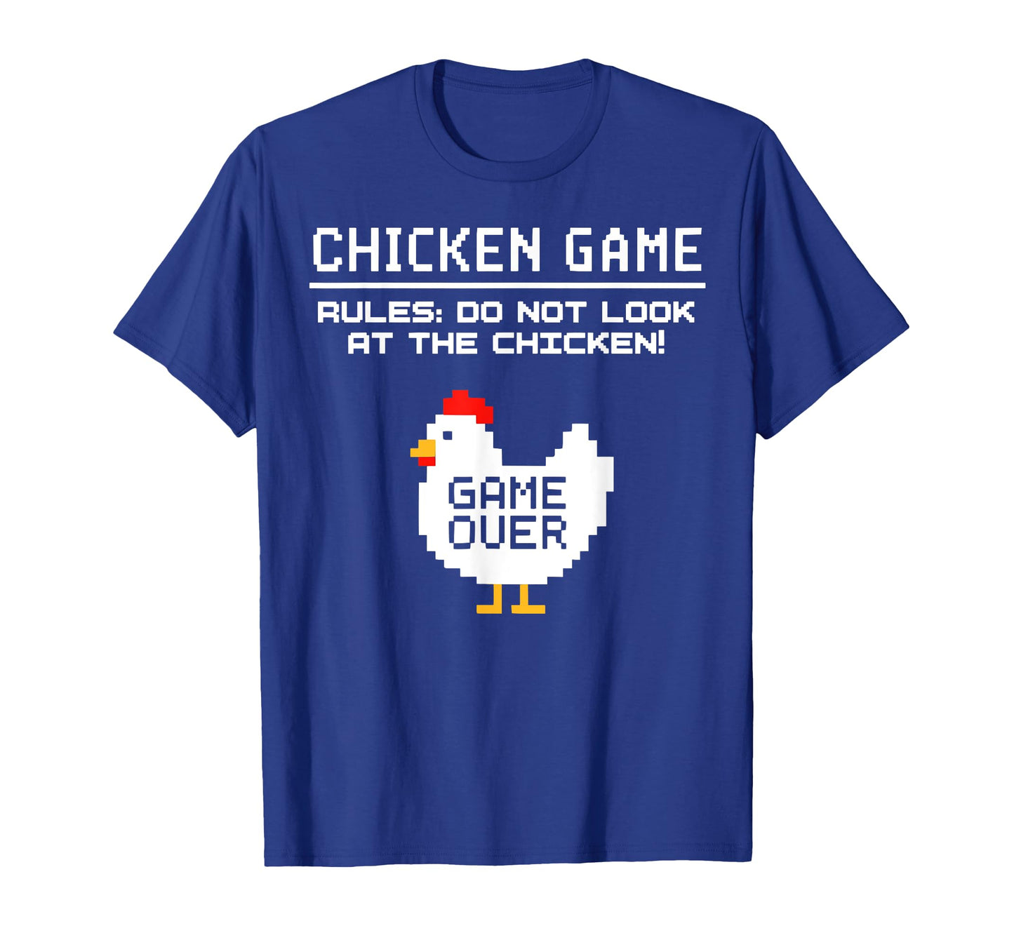 Chicken Game Don't Look at The Chicken Funny Practical Joke T-Shirt
