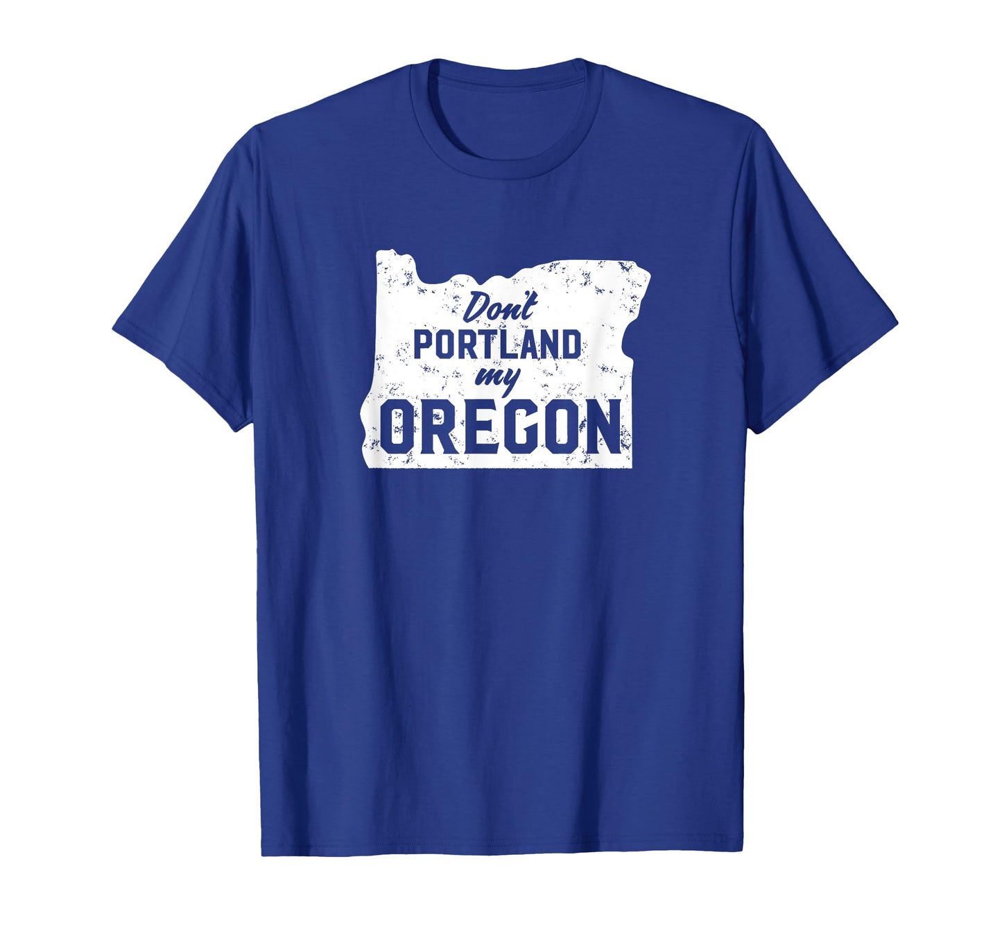 Don't Portland My Oregon T-Shirt