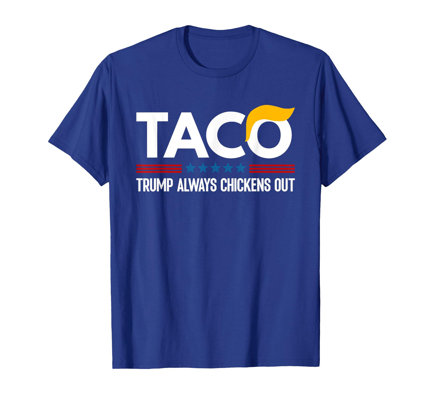 Funny Trump Taco Trump Always Chickens Out T-Shirt