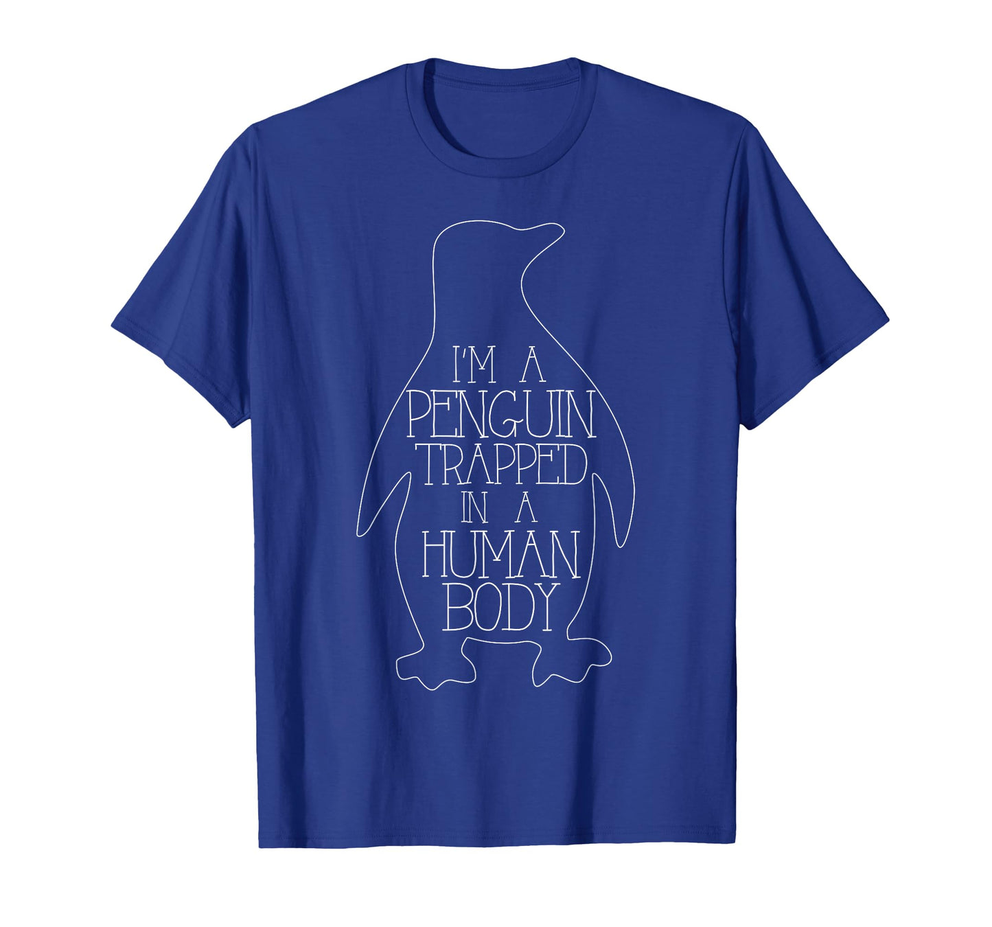 Funny Penguin Shirt - I'm a Penguin Trapped in a Human Body T-Shirt