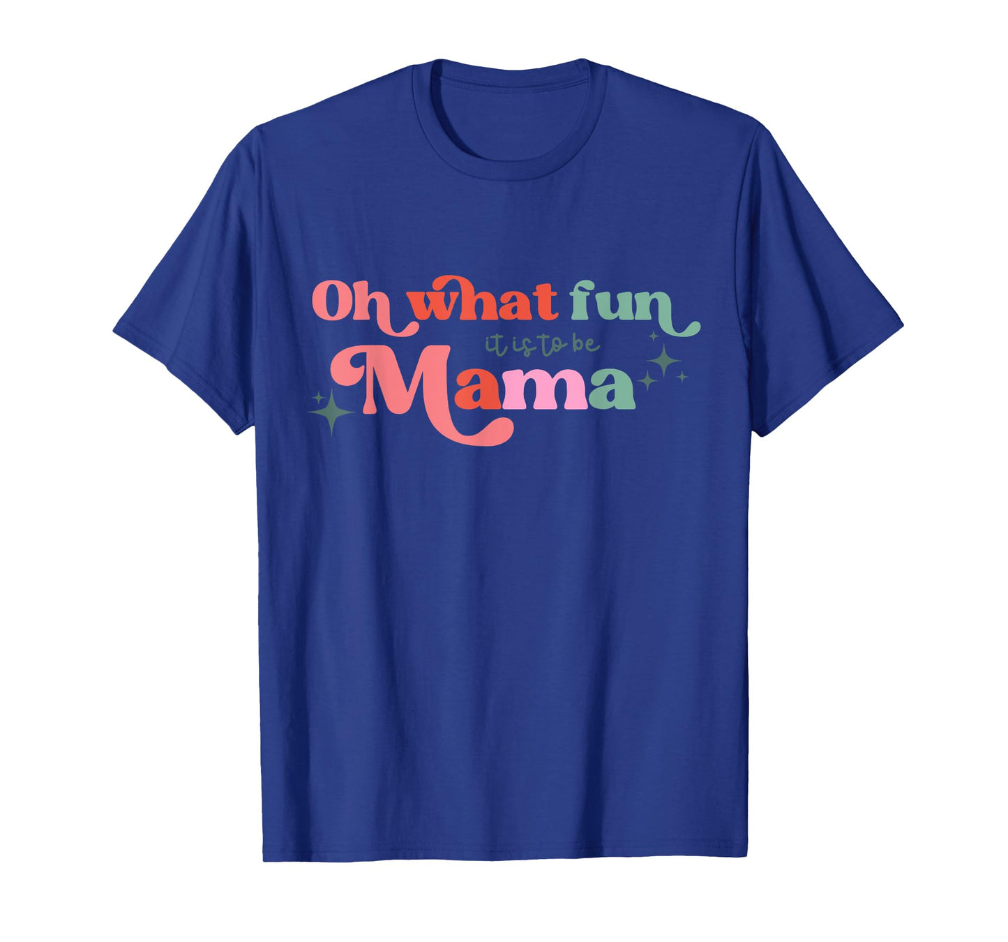 Oh What Fun It Is To Be Mama Christmas Family Matching Xmas T-Shirt