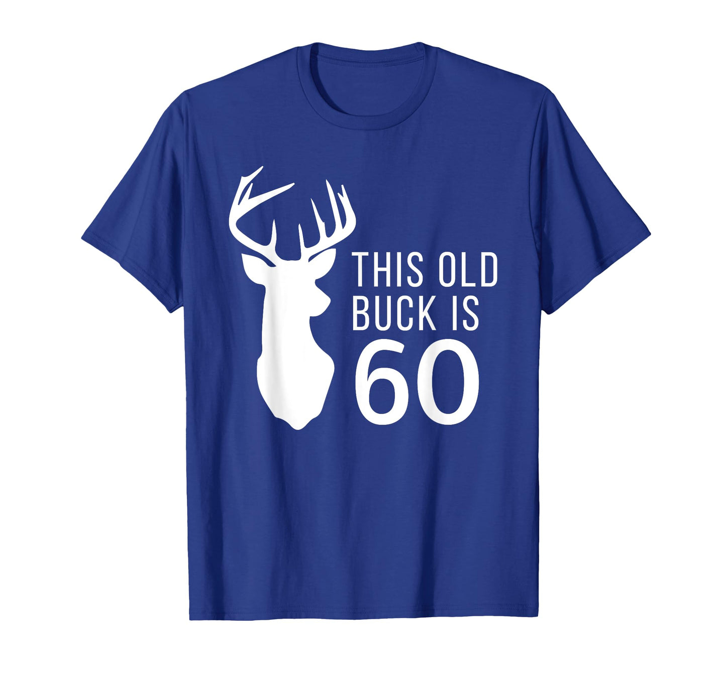 Hunter Birthday Gift This Old Buck is 60 Years Old Shirt T-Shirt