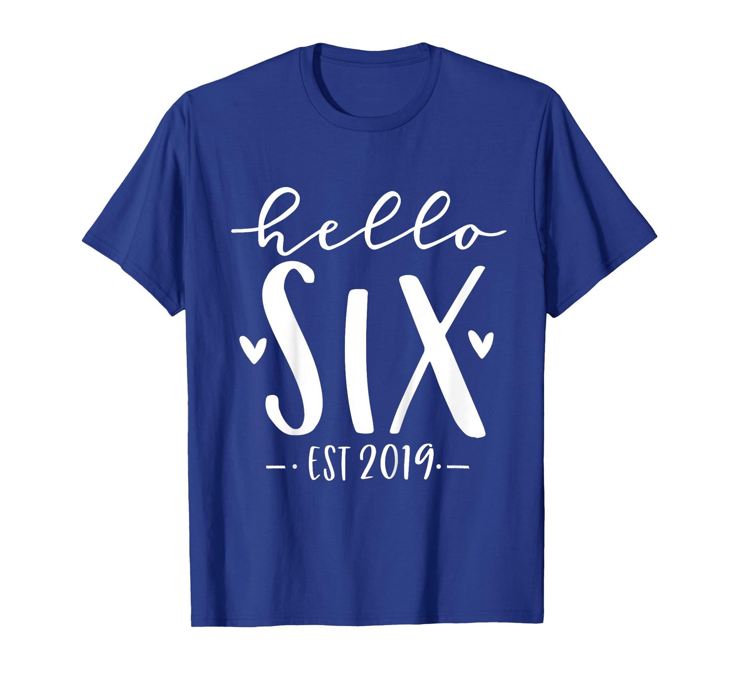 Hello Six Est 2019 6th Birthday Girl 6-Year-Old T-Shirt