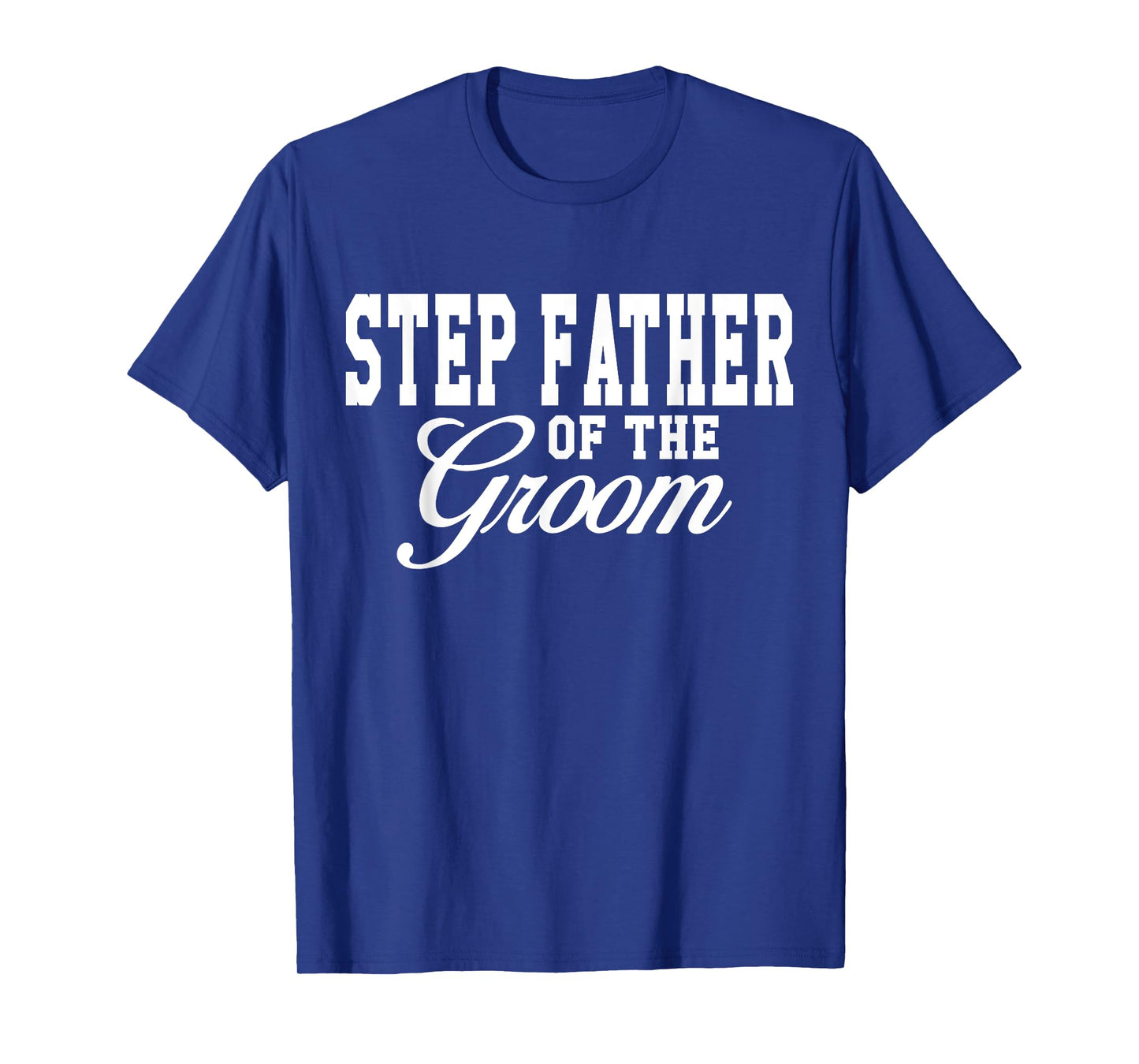Step Father Of The Groom Wedding Party T-Shirt