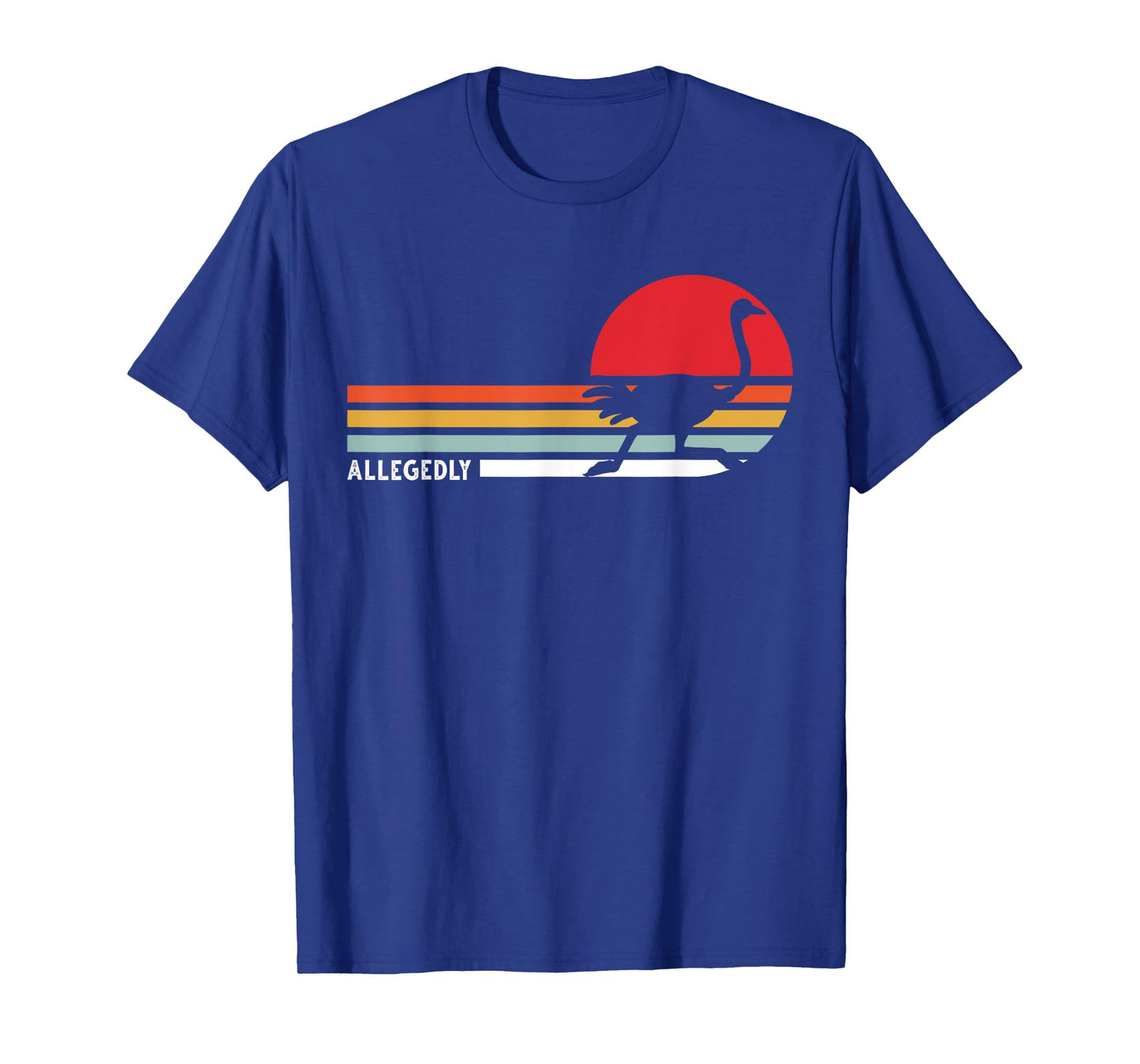 Allegedly Ostrich Farm Animal Flightless Bird Common Ostrich T-Shirt
