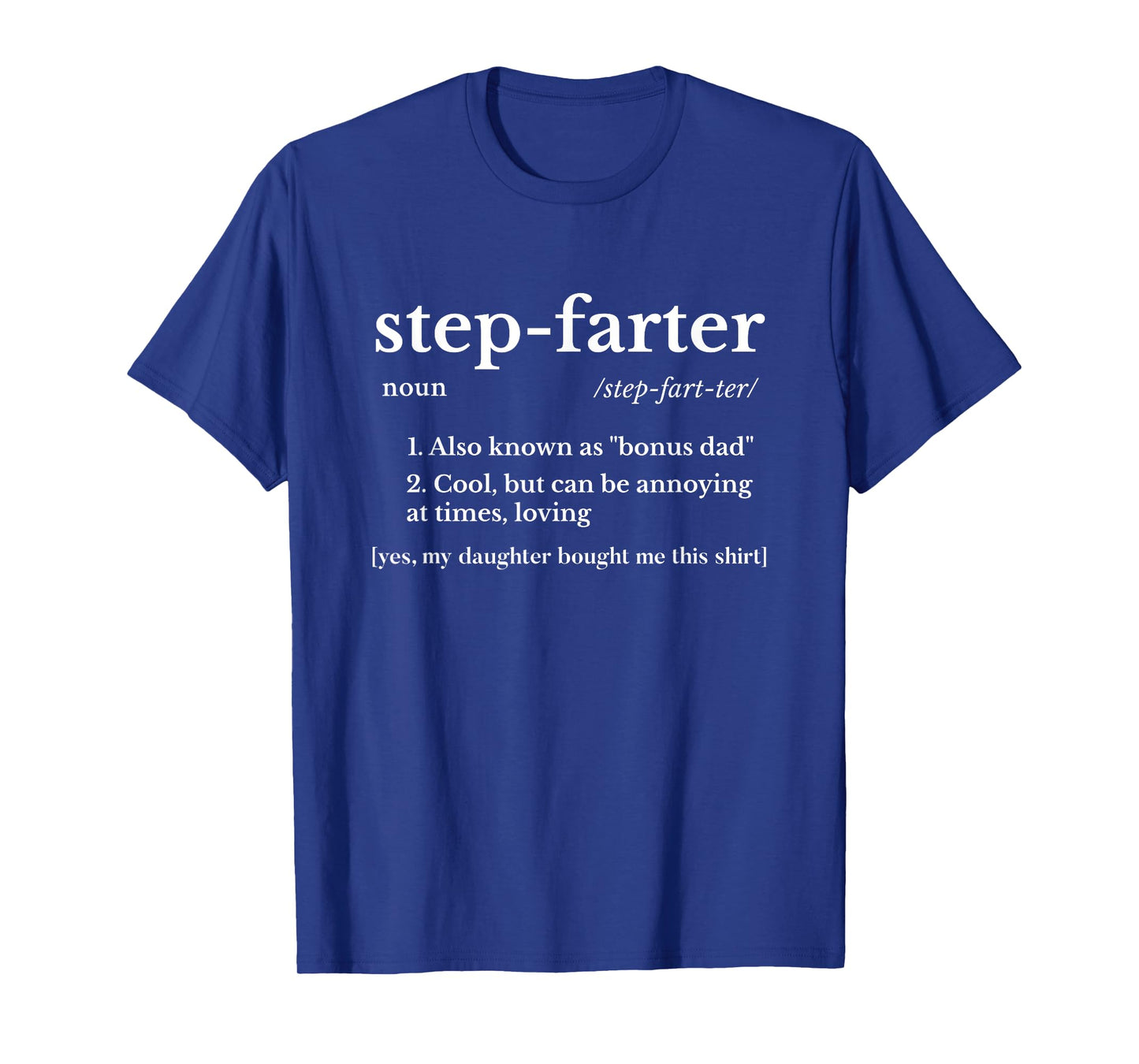 Funny Stepdad Gifts From Daughter Fathers Day Farter Gift T-Shirt
