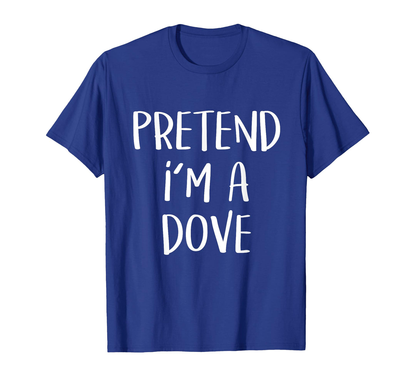 Pretend I'm A Dove Bird Costume Funny Halloween Party T-Shirt