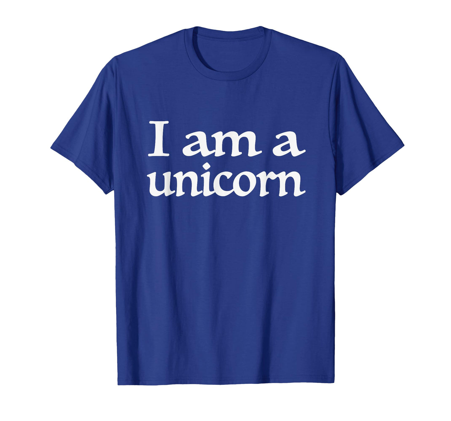 I Am a Unicorn T-shirt T-Shirt