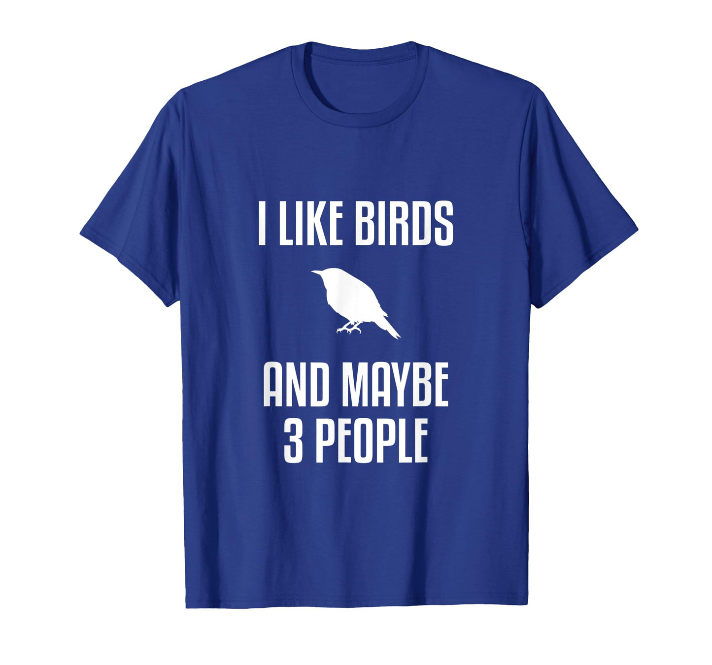 I Like Birds And Maybe 3 People Shirt Birdwatching T-Shirt