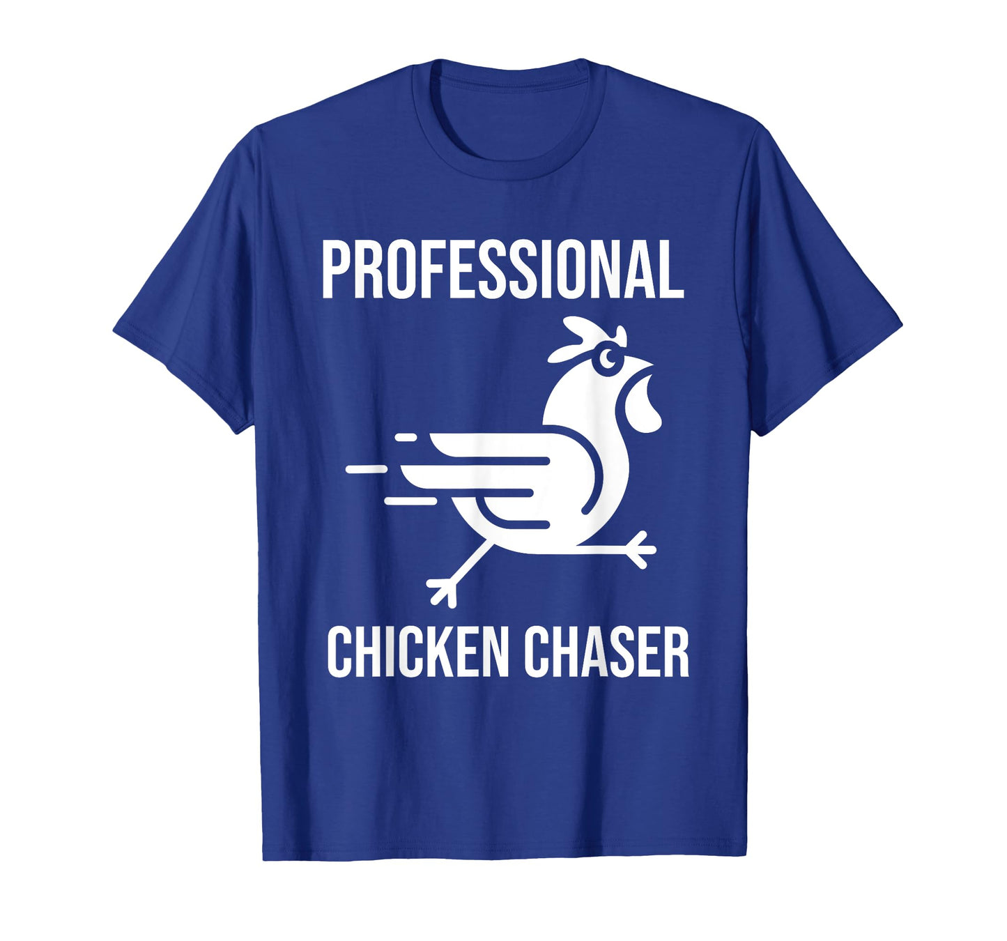 Professional Chicken Chaser - Funny Farmer Chicken Farm T-Shirt