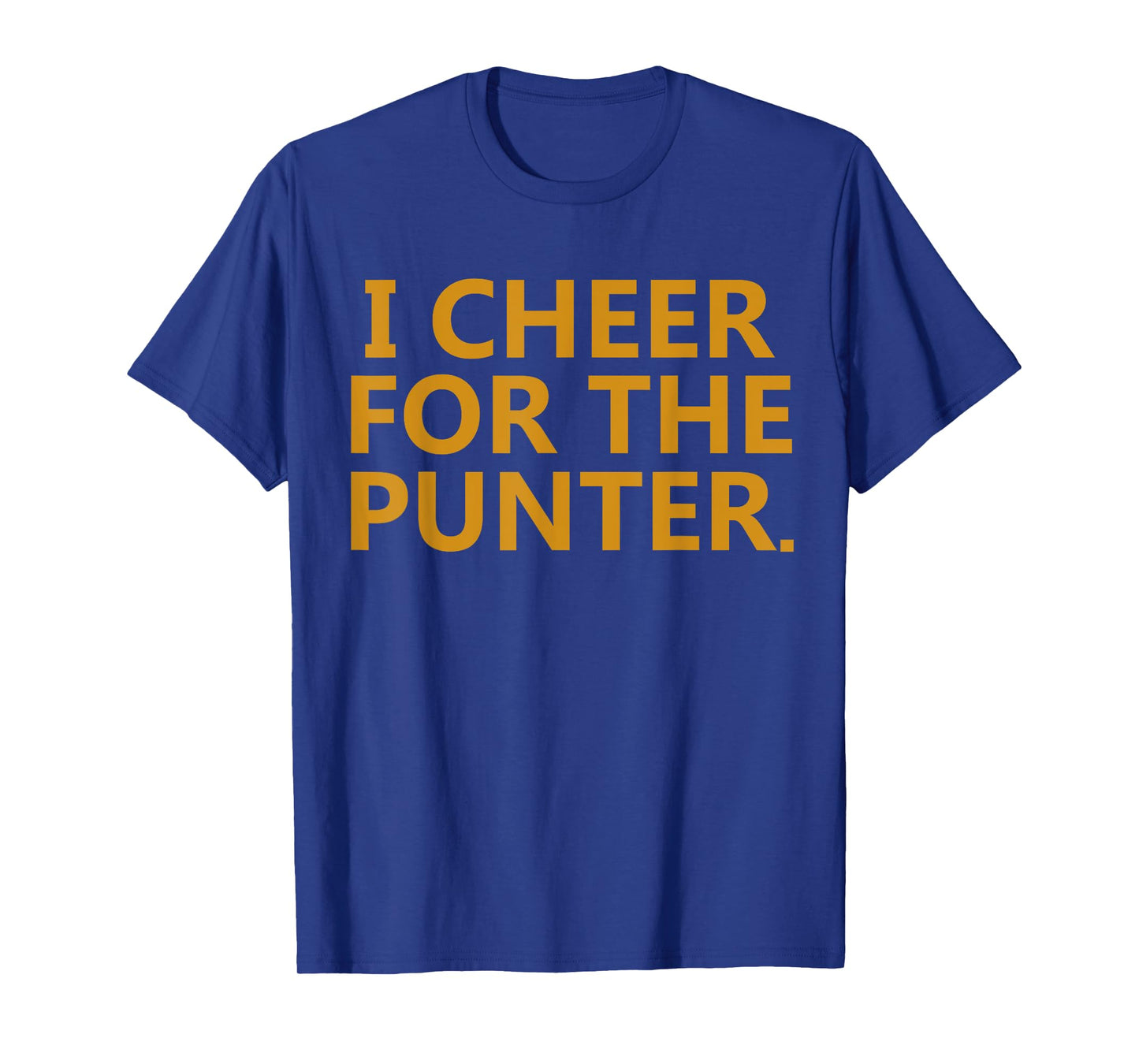 I cheer For The Punter T-Shirt