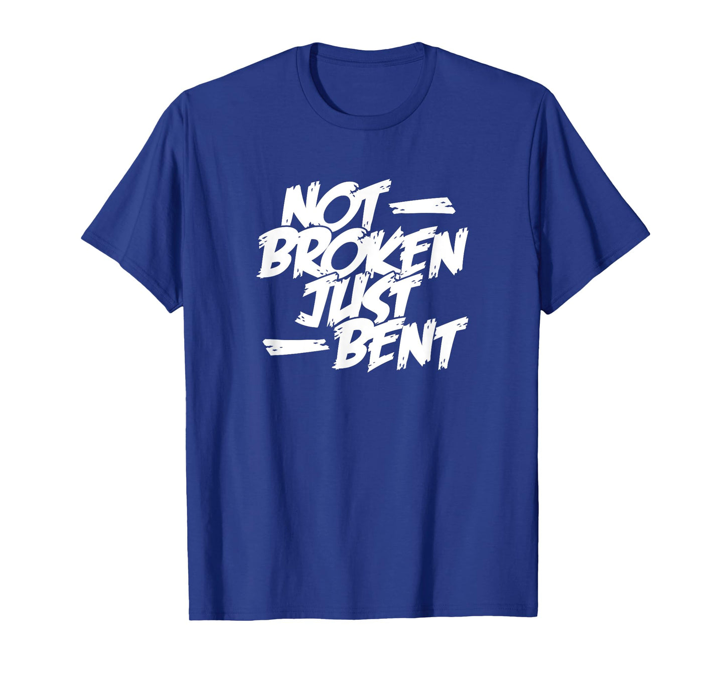 Not Broken Just Bent Relationship Damaged But Not Hopeless T-Shirt