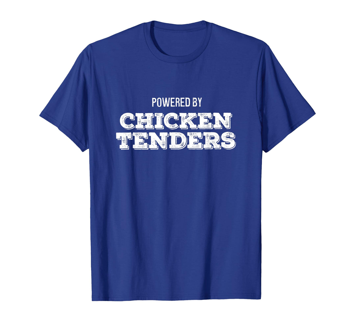 Powered by Chicken Tenders Funny Nuggets Lover T-Shirt