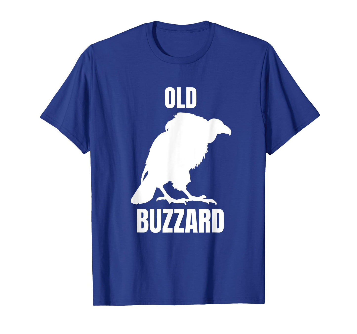 Old Buzzard Bird Old Man Joke Grandpa Dad Funny Saying T-Shirt