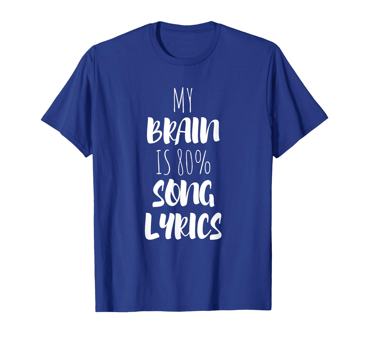 My Brain Is 80% Song Lyrics T-Shirt T-Shirt