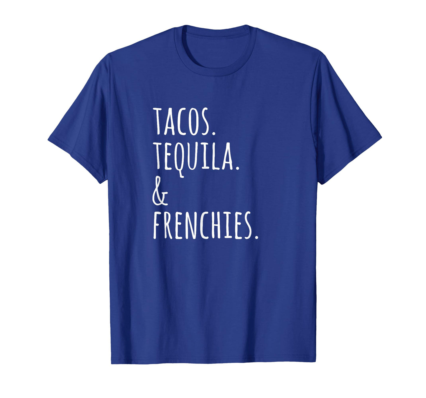 Tacos Tequila And French Bulldogs Funny Dog T-Shirt for Men Women