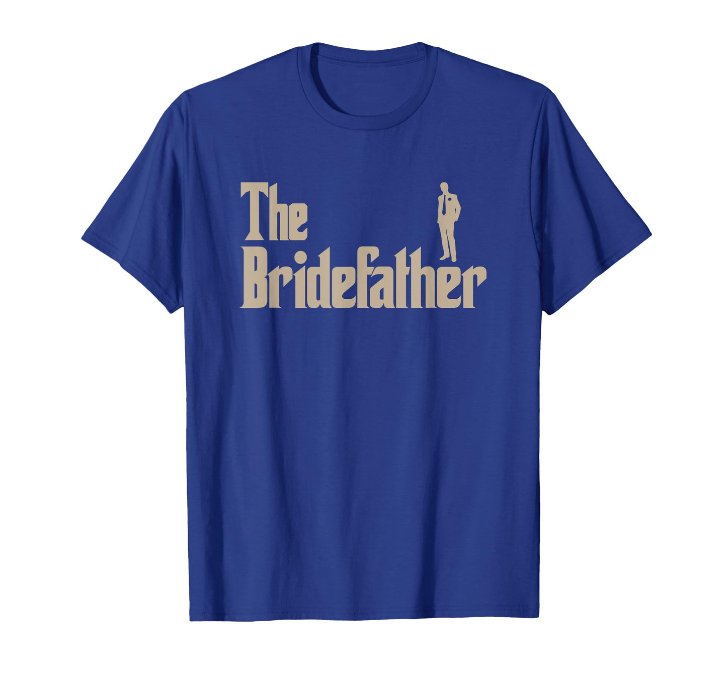 Great Father of the Bride Gifts Men Tee Shirts T-Shirt