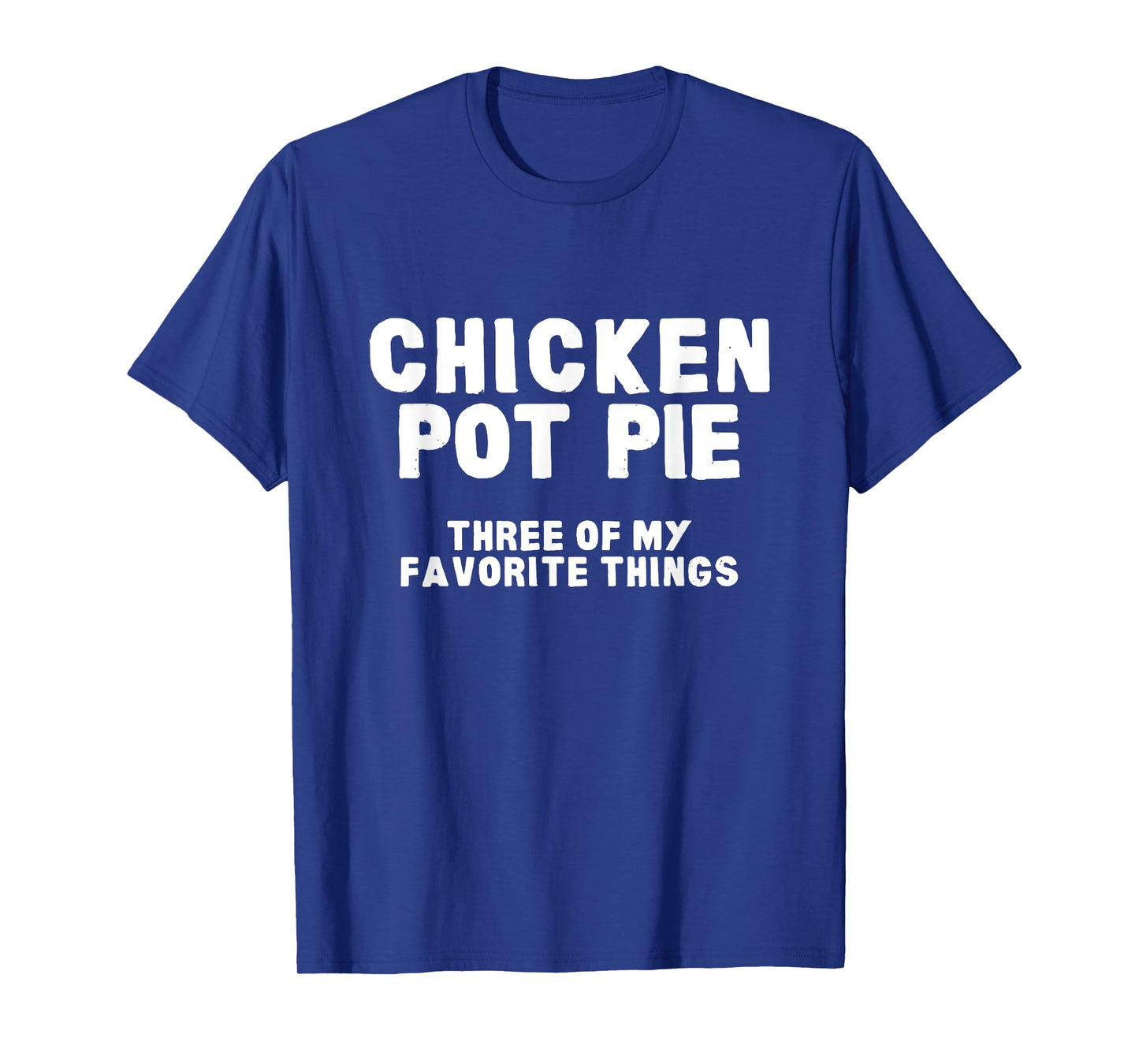 Kitchen Chef Cooking Joke Chicken Pot Pie Meal Men & Women T-Shirt