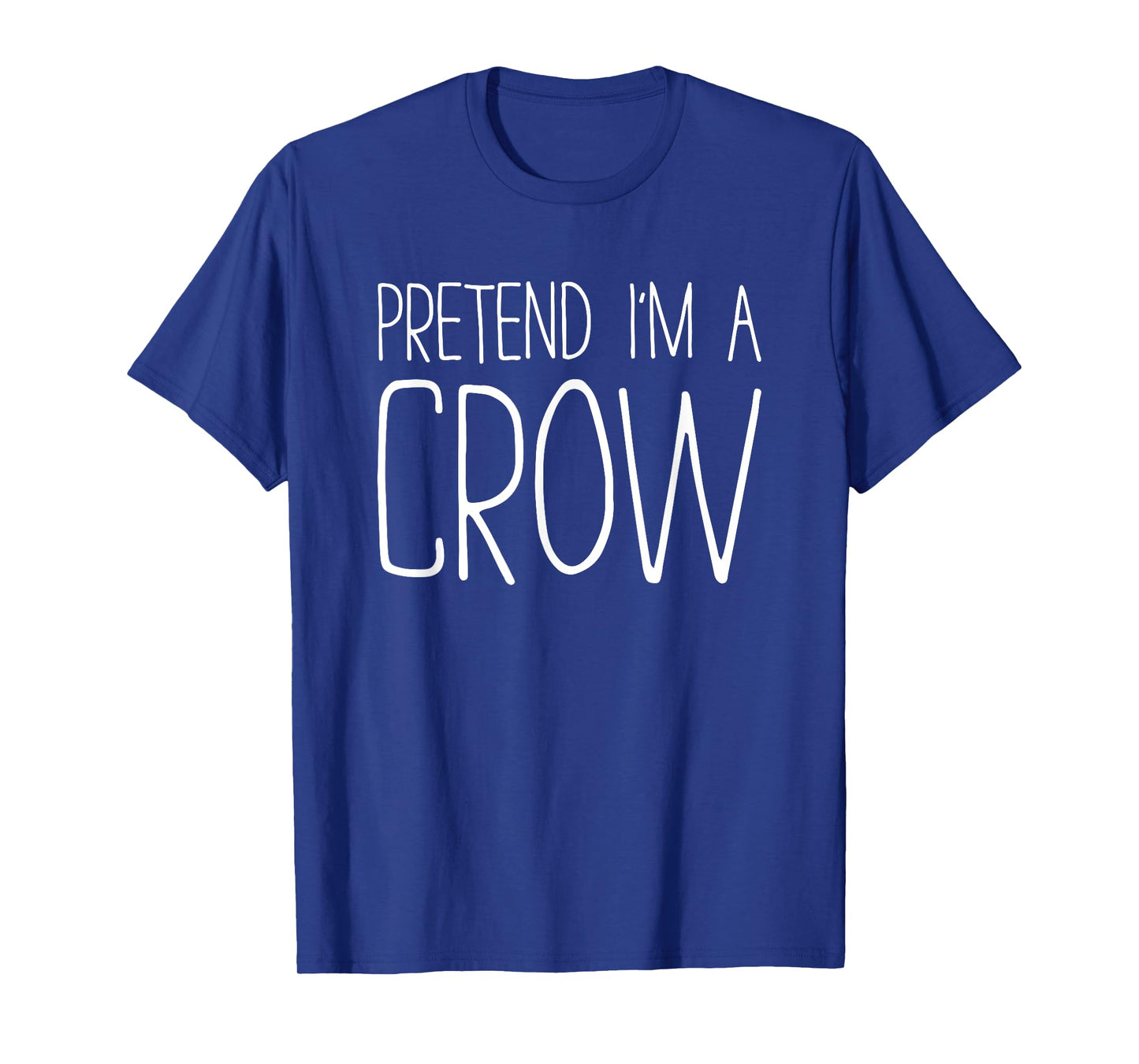 Pretend I'm A Crow Shirt Adult Kids Men Women Costume T-Shirt
