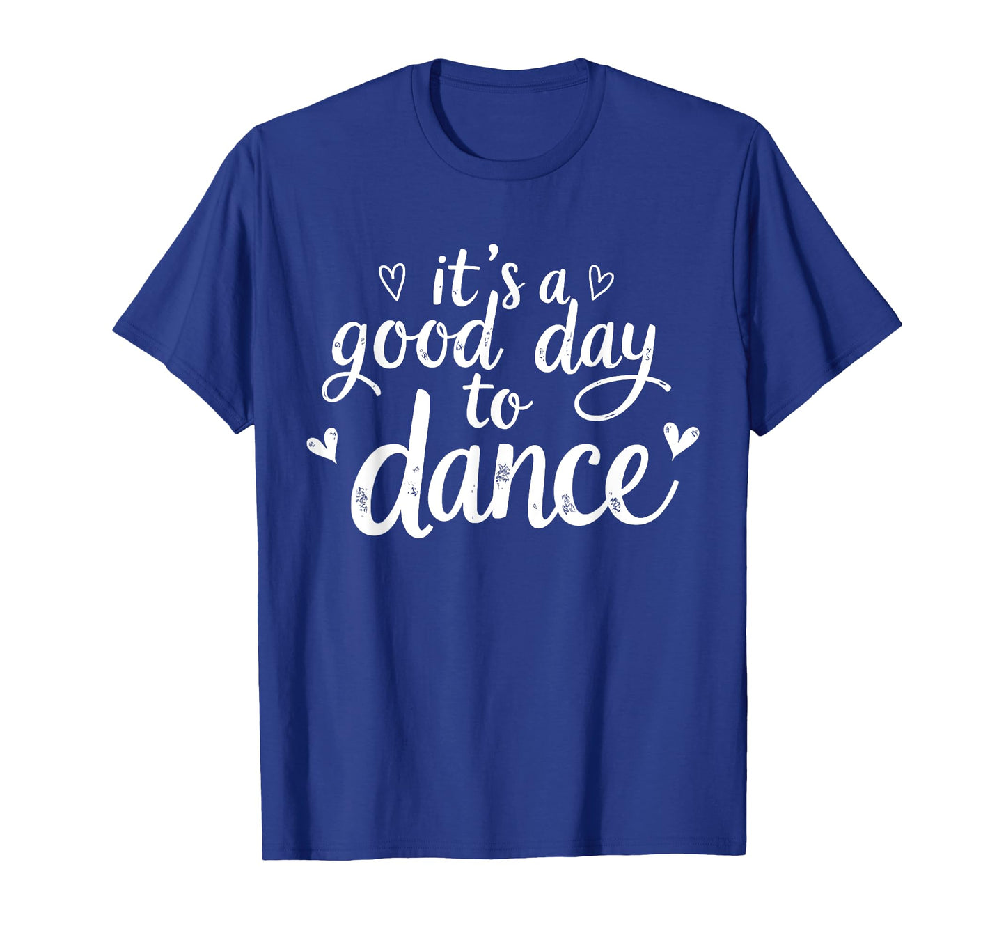 It's A Good Day To Dance Funny Dancer Dancing Dance Teacher T-Shirt