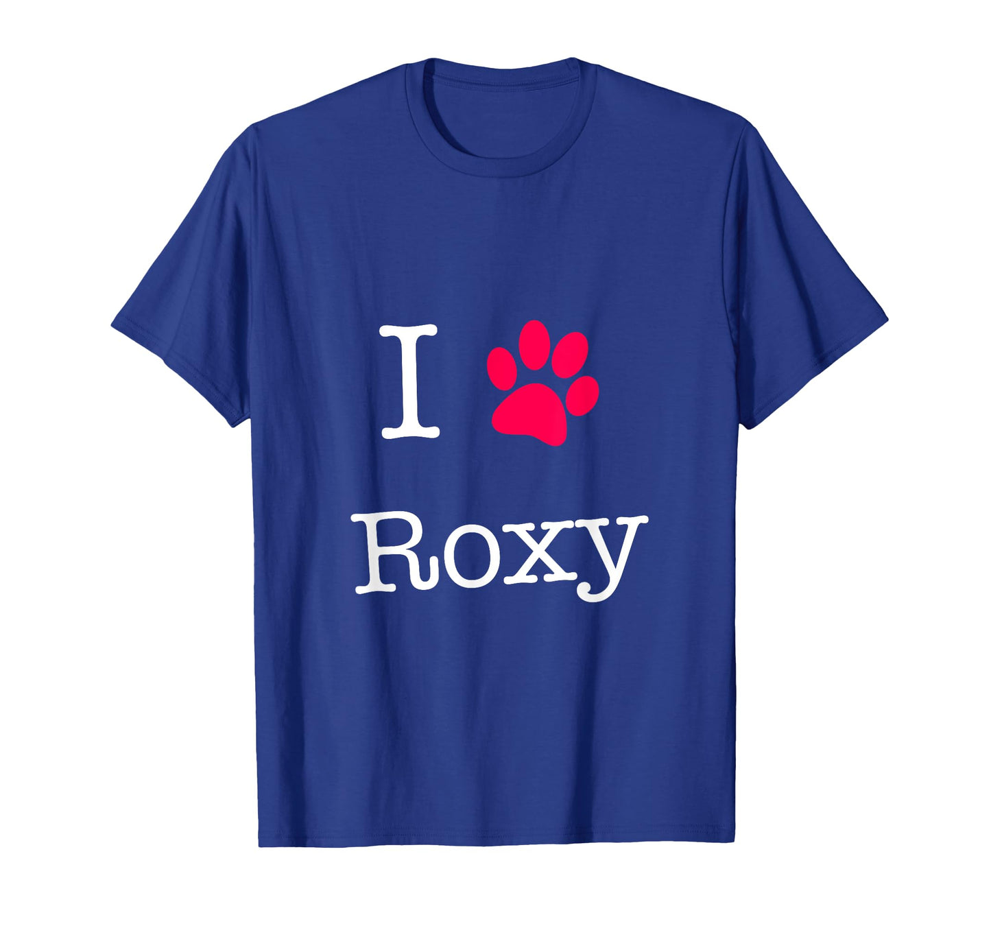 I Love Roxy Dog Name T-Shirt Gift Shirt for Dog Lovers Men Women Girls Kids T-Shirt