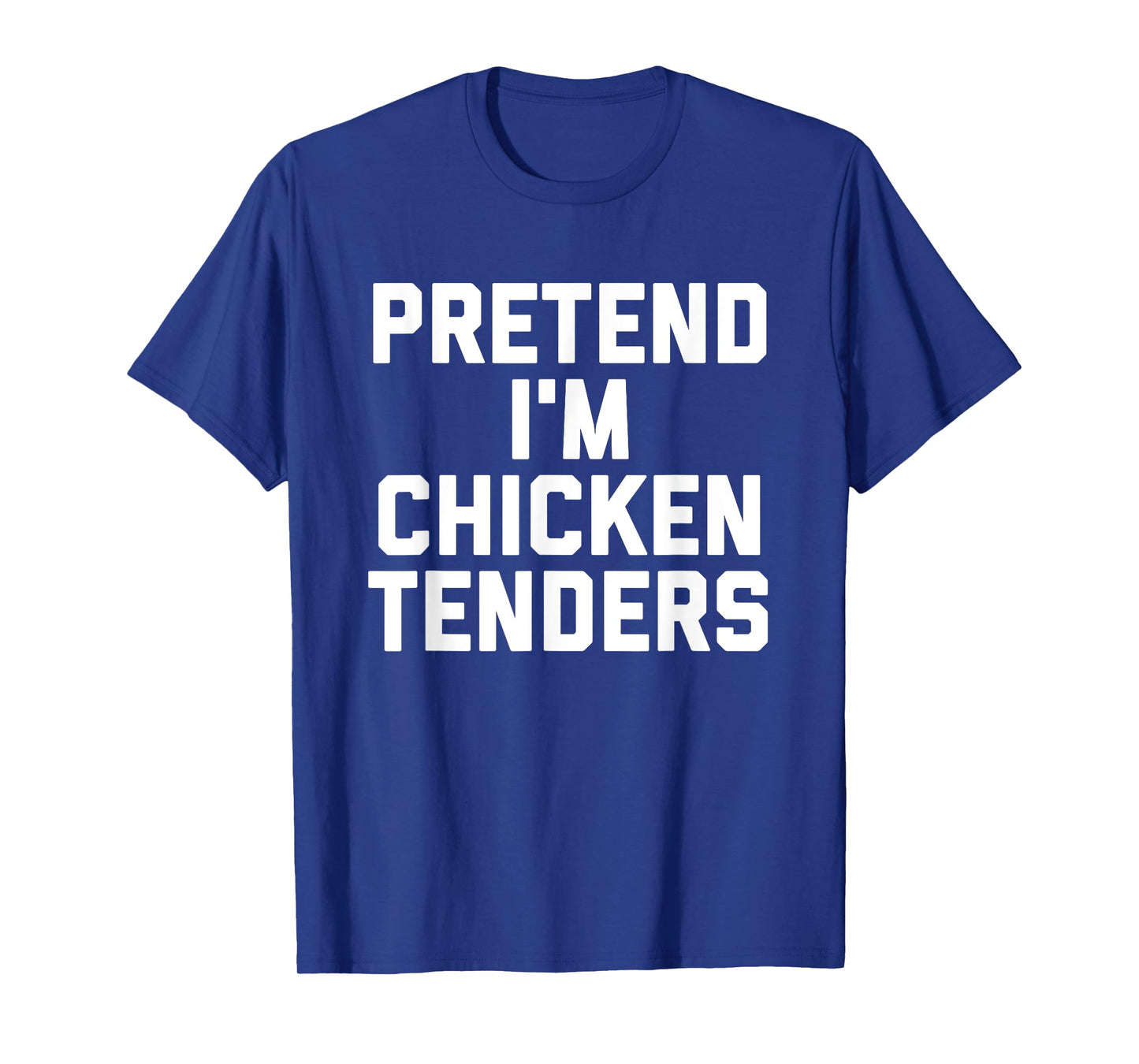 Chicken Tenders Funny Lazy Halloween Costume T-Shirt