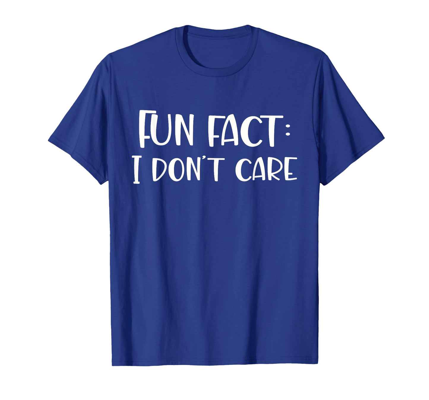 Fun fact I don't care T-Shirt