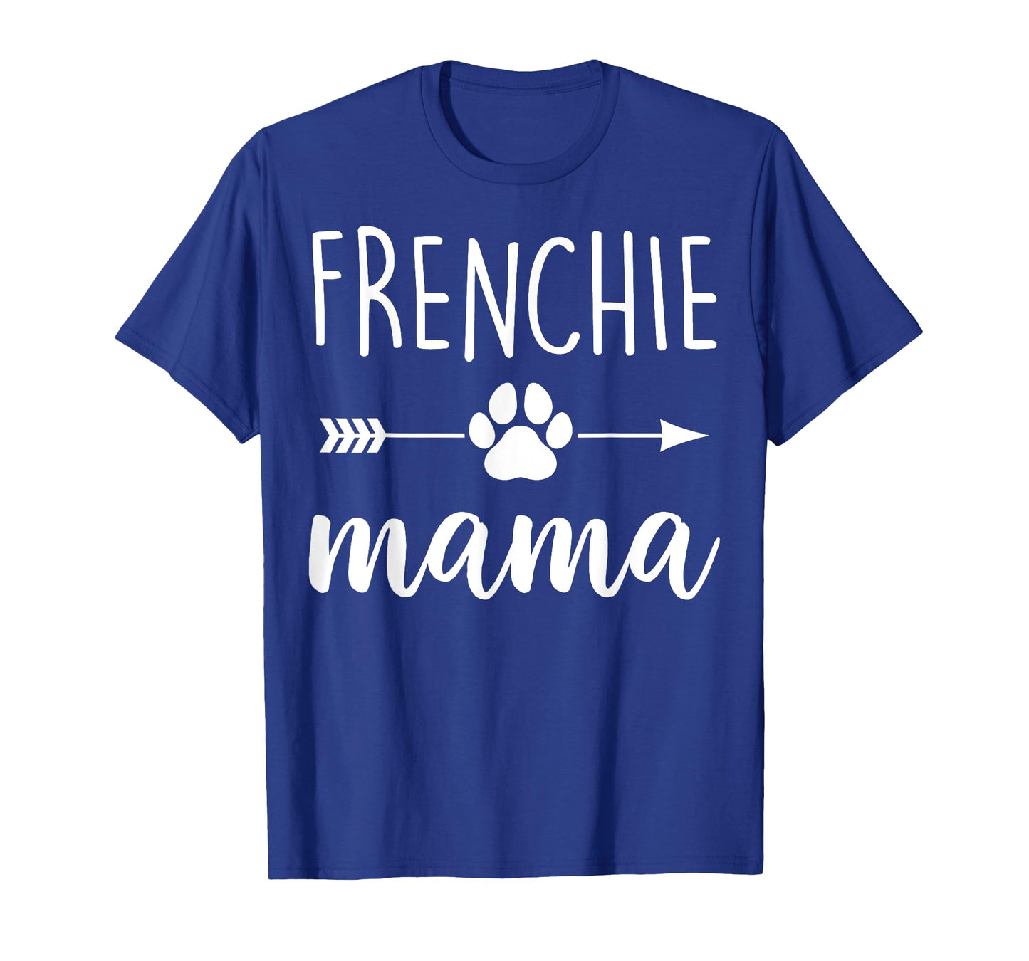 Frenchie Mama - Mother Dog Mom Men Women T-Shirt