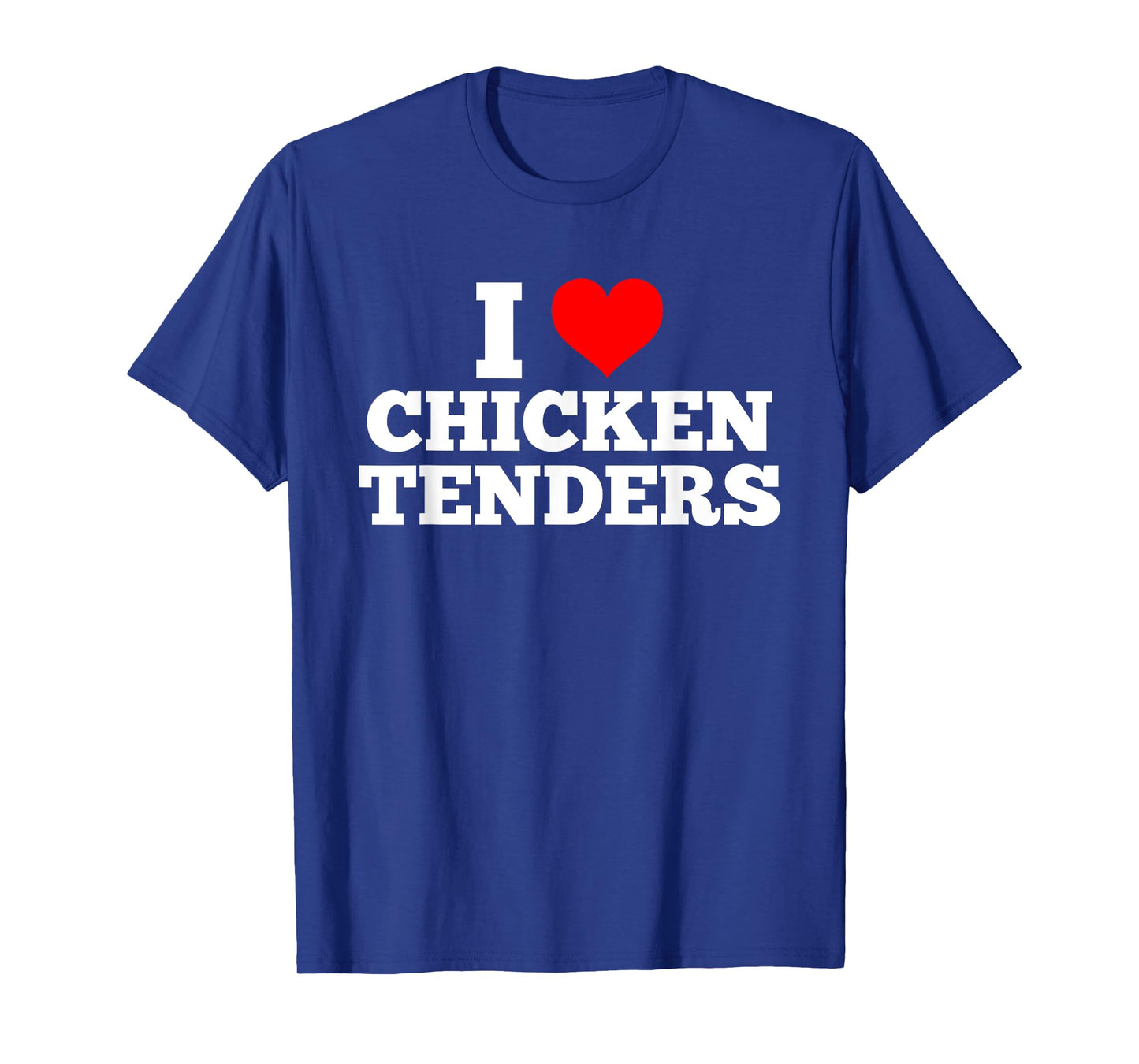 I Love Chicken Tenders Heart T-Shirt