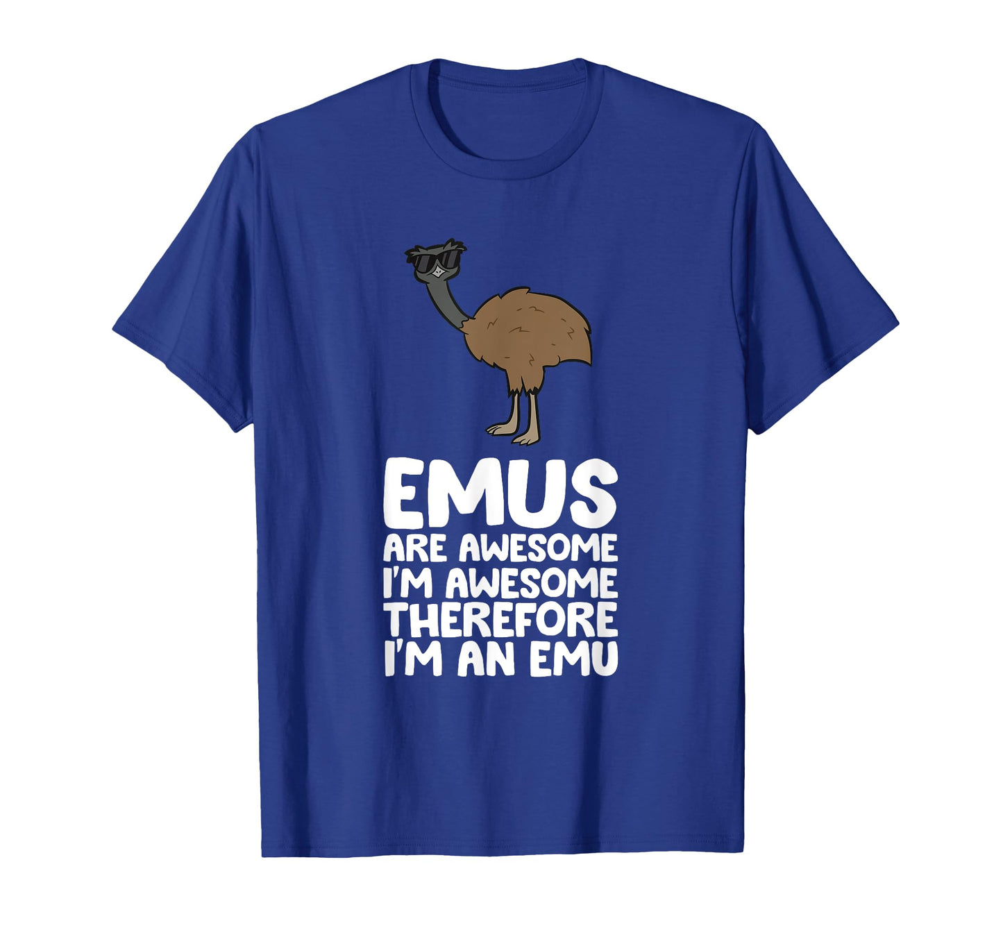Funny Emu Lover Gifts Emus Are Awesome. I'm Awesome Therefore I'm an Emu Unisex-Adults T-Shirt Black Small Classic Fit Short Sleeve Cotton 60% Polyester 40%
