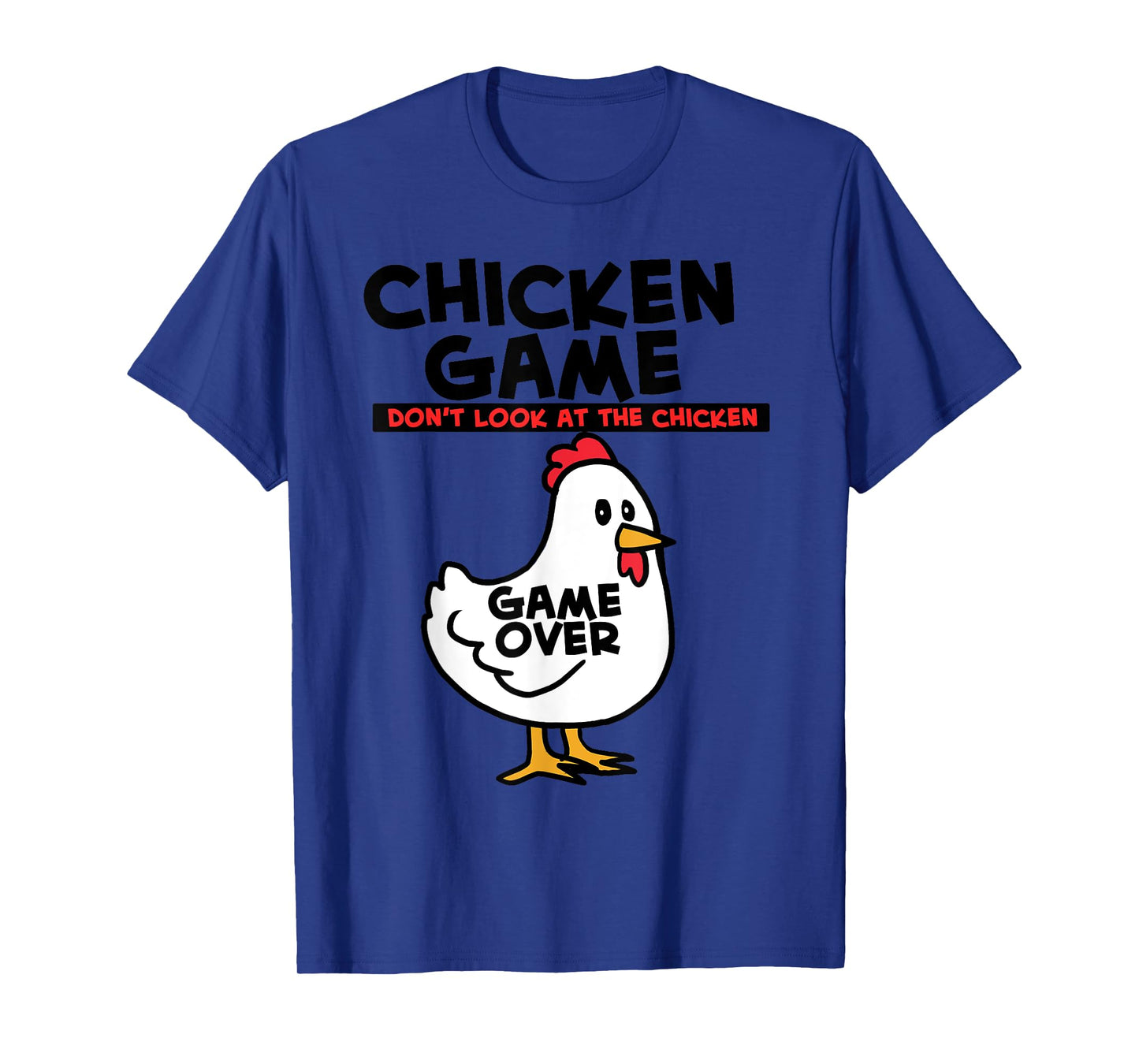 Chicken Game Don't Look At The Chicken T-Shirt