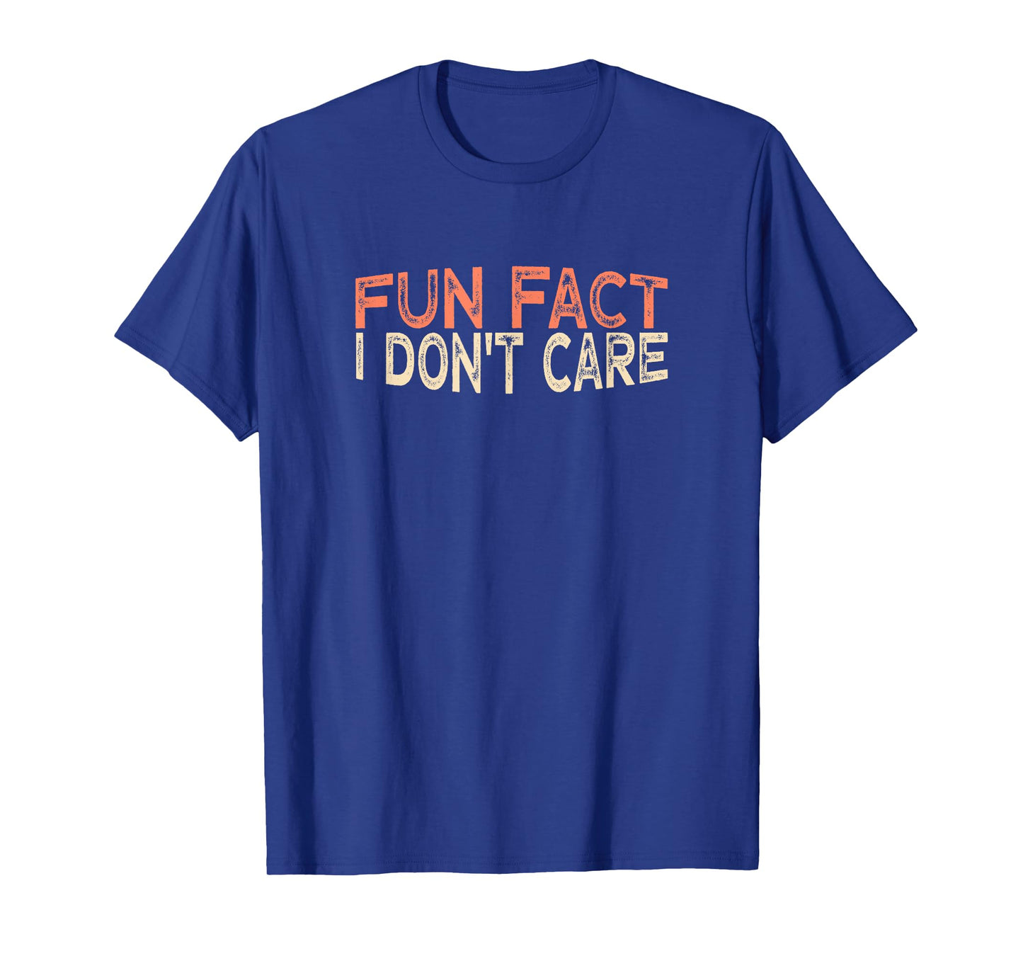 Fun Fact I Don't Care T-Shirt