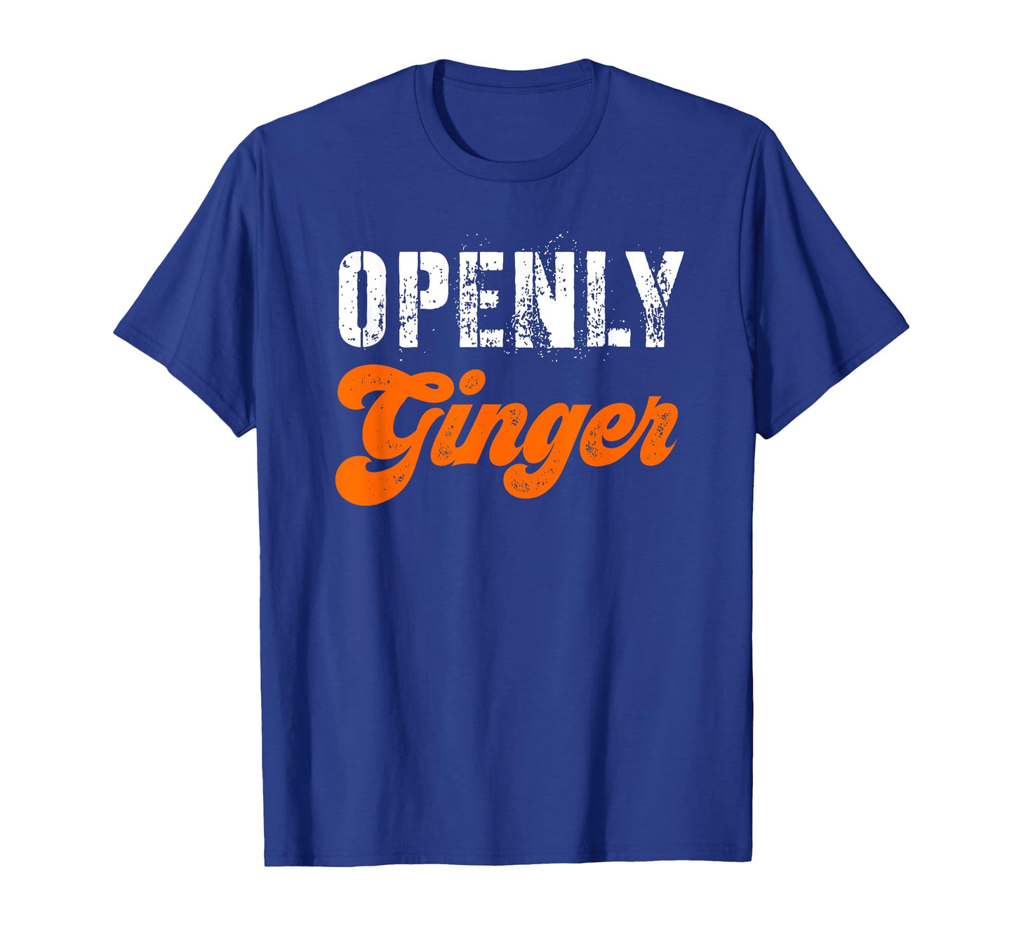 Ginger Women Funny Redhead Red Hair Proud Openly Ginger Men T-Shirt
