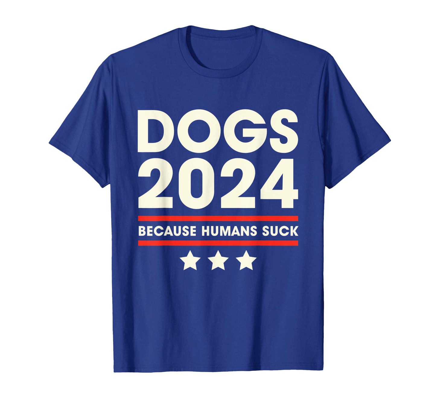 Dogs 2024 Humans Suck 2024 Election Liberal Conservative T-Shirt