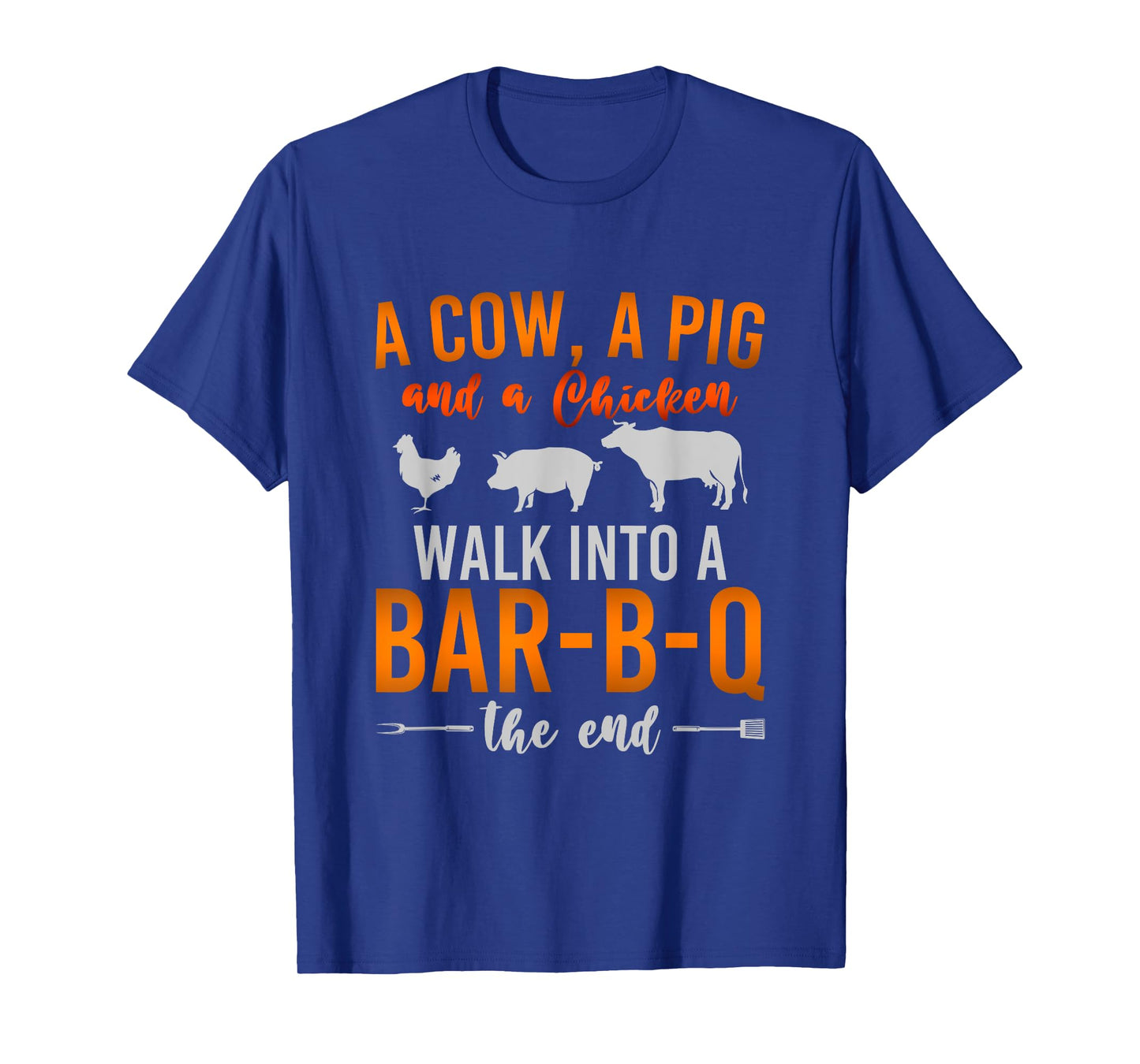 A Cow A Pig And A Chicken Walk Into A BBQ Barbecue T-Shirt