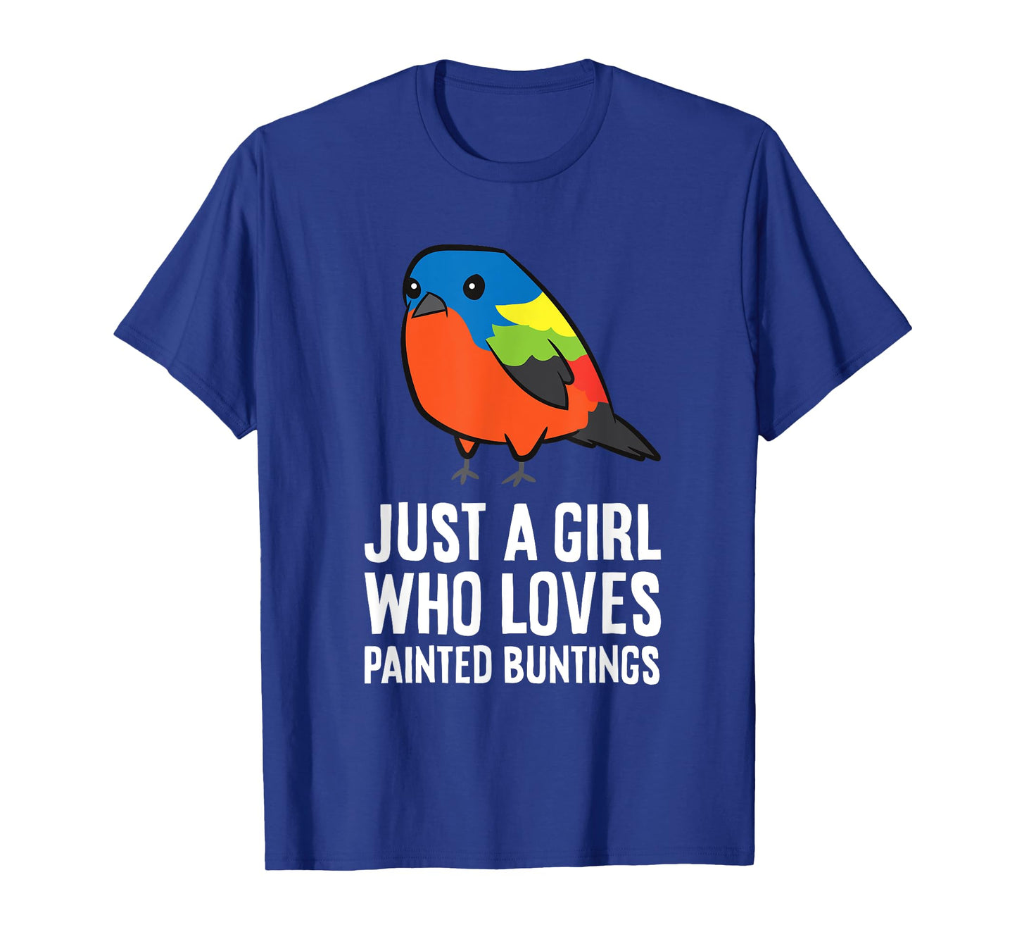 Just a Girl Who Loves Painted Buntings T-Shirt
