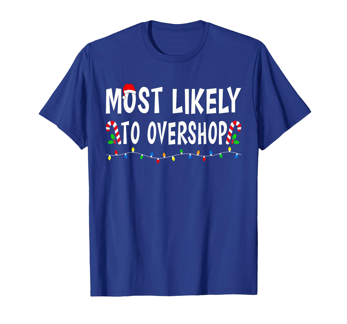 Most Likely To Overshop Shopping Family Christmas Funny Xmas T-Shirt