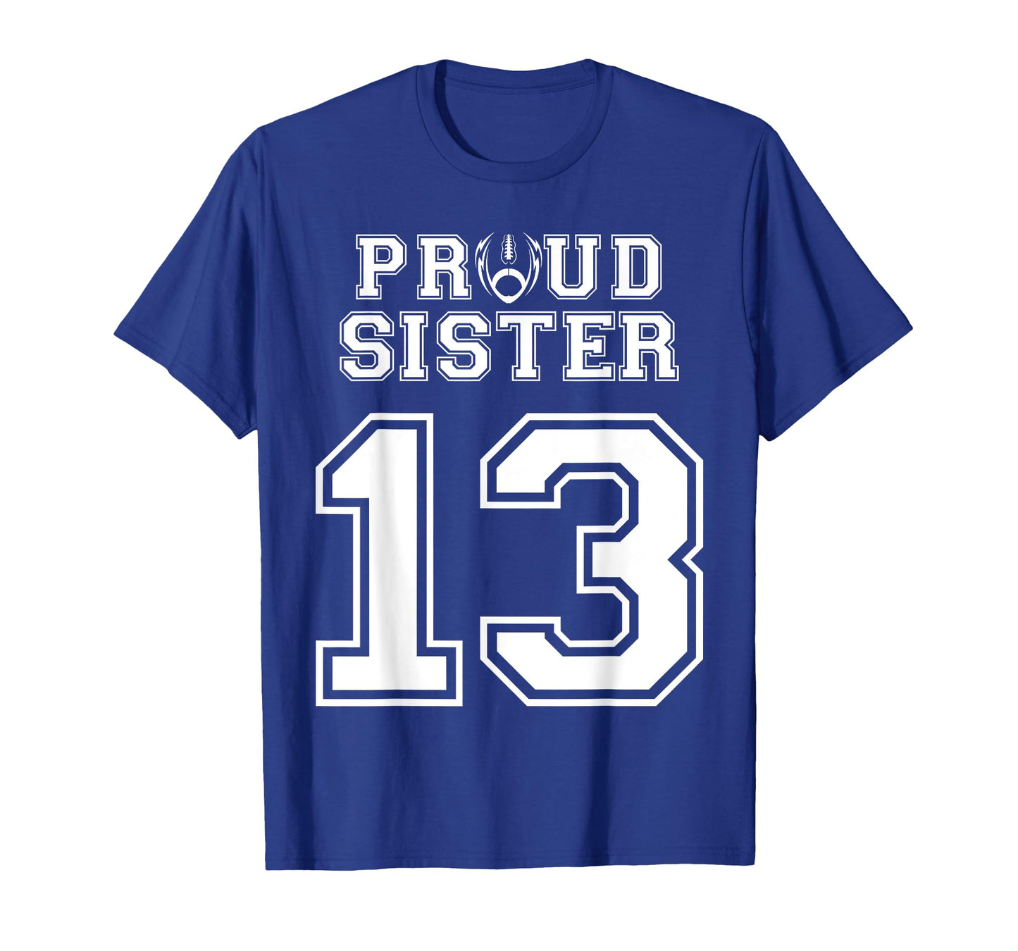 Custom Proud Football Sister Number 13 Personalized Women T-Shirt