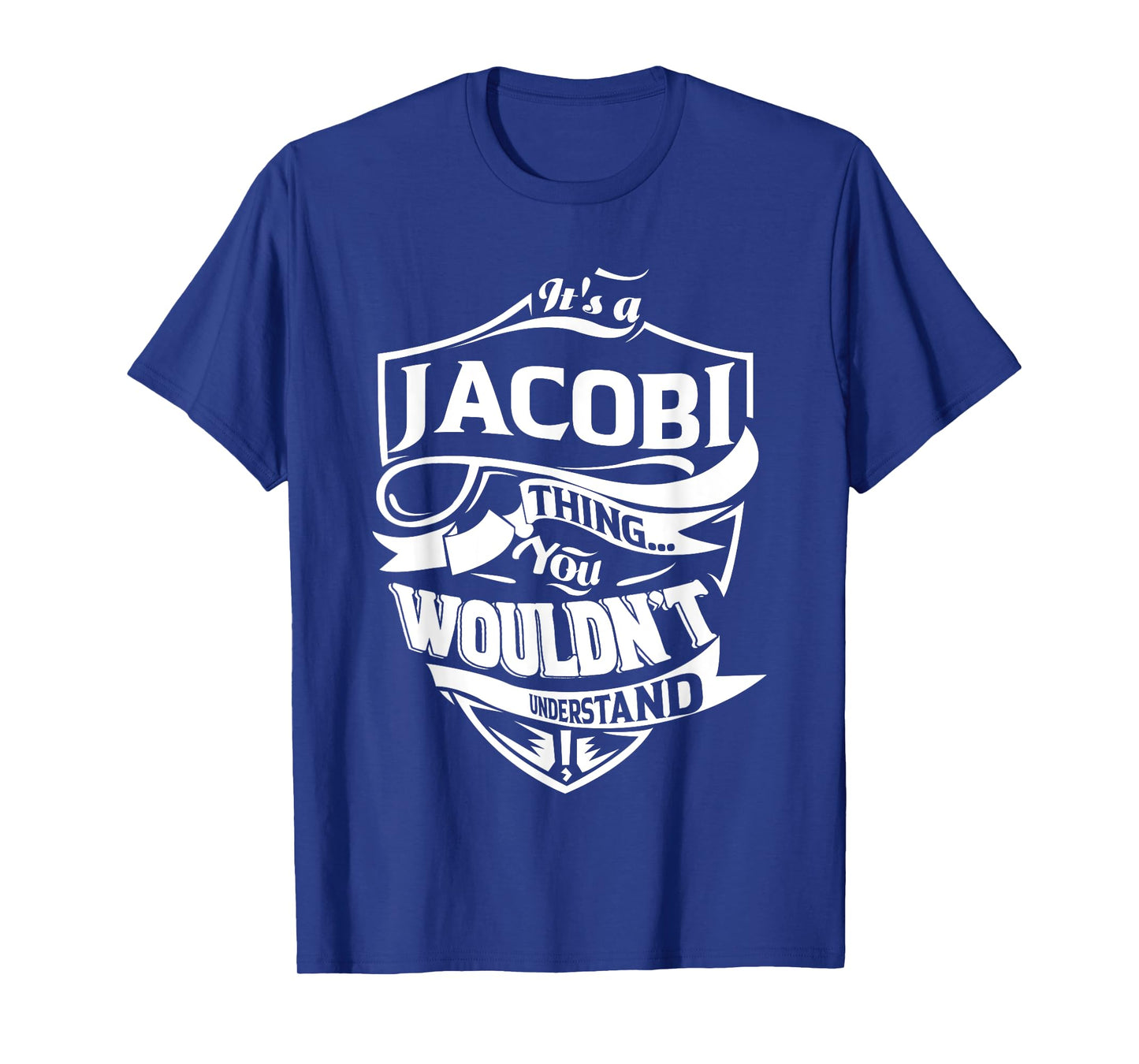 It is a JACOBI Thing Gifts T-Shirt