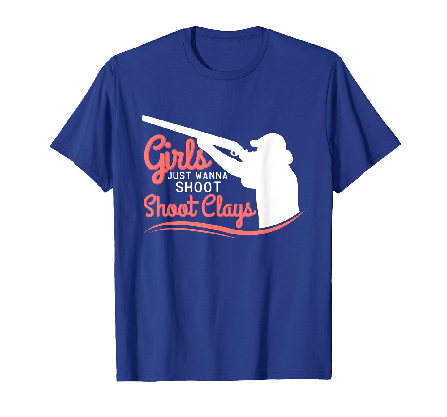 Funny Trap Skeet Shooting Shirt Girls Just Wanna Shoot Clays T-Shirt
