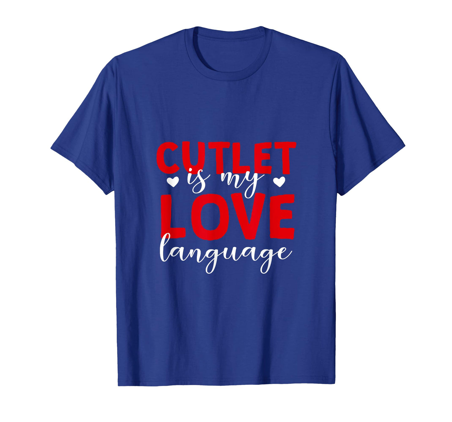 Cutlet is My Love Language Meat Lover Foodie Chicken Cutlet T-Shirt
