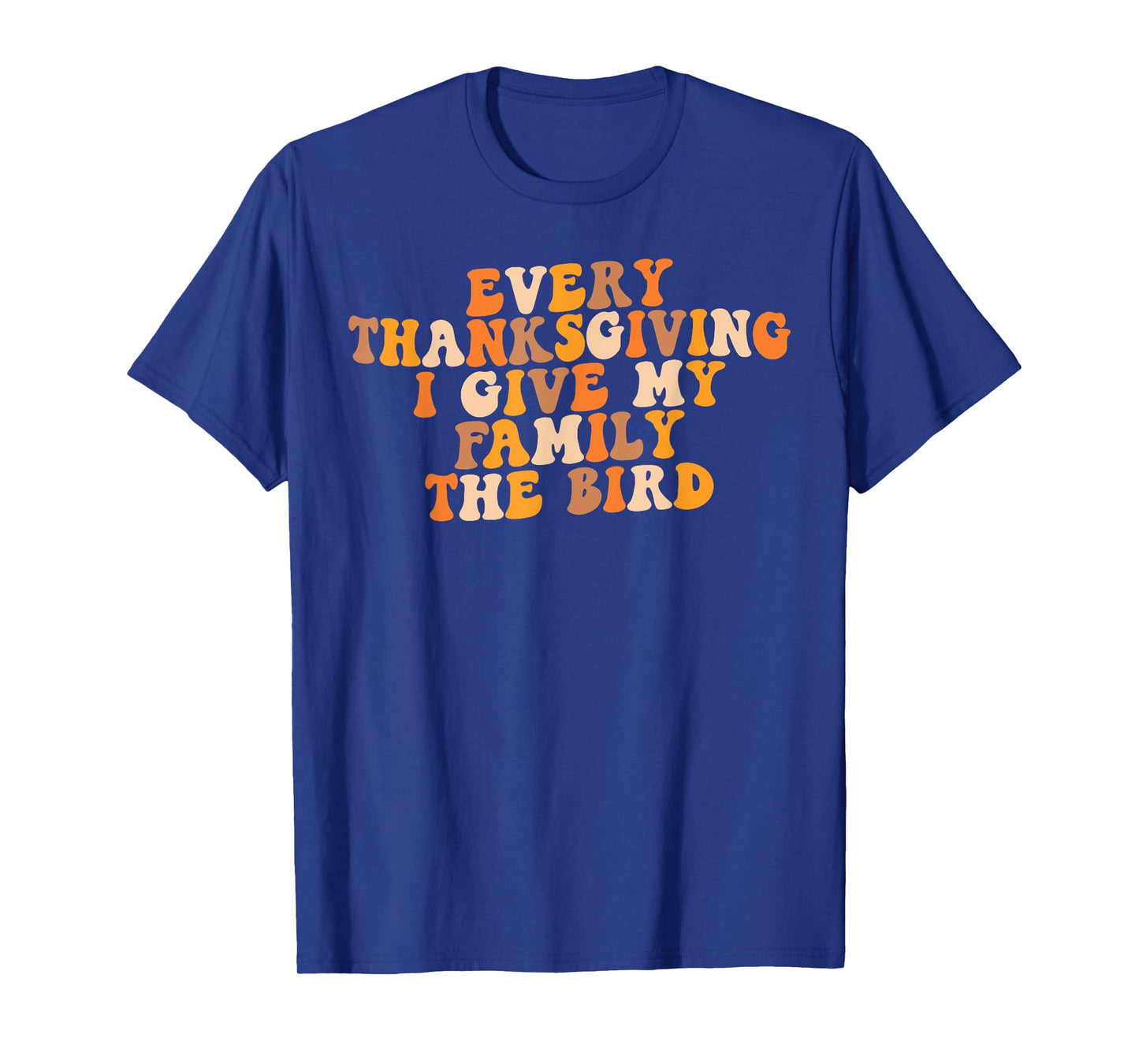 Retro Groovy Every Thanksgiving I Give My Family The Bird T-Shirt